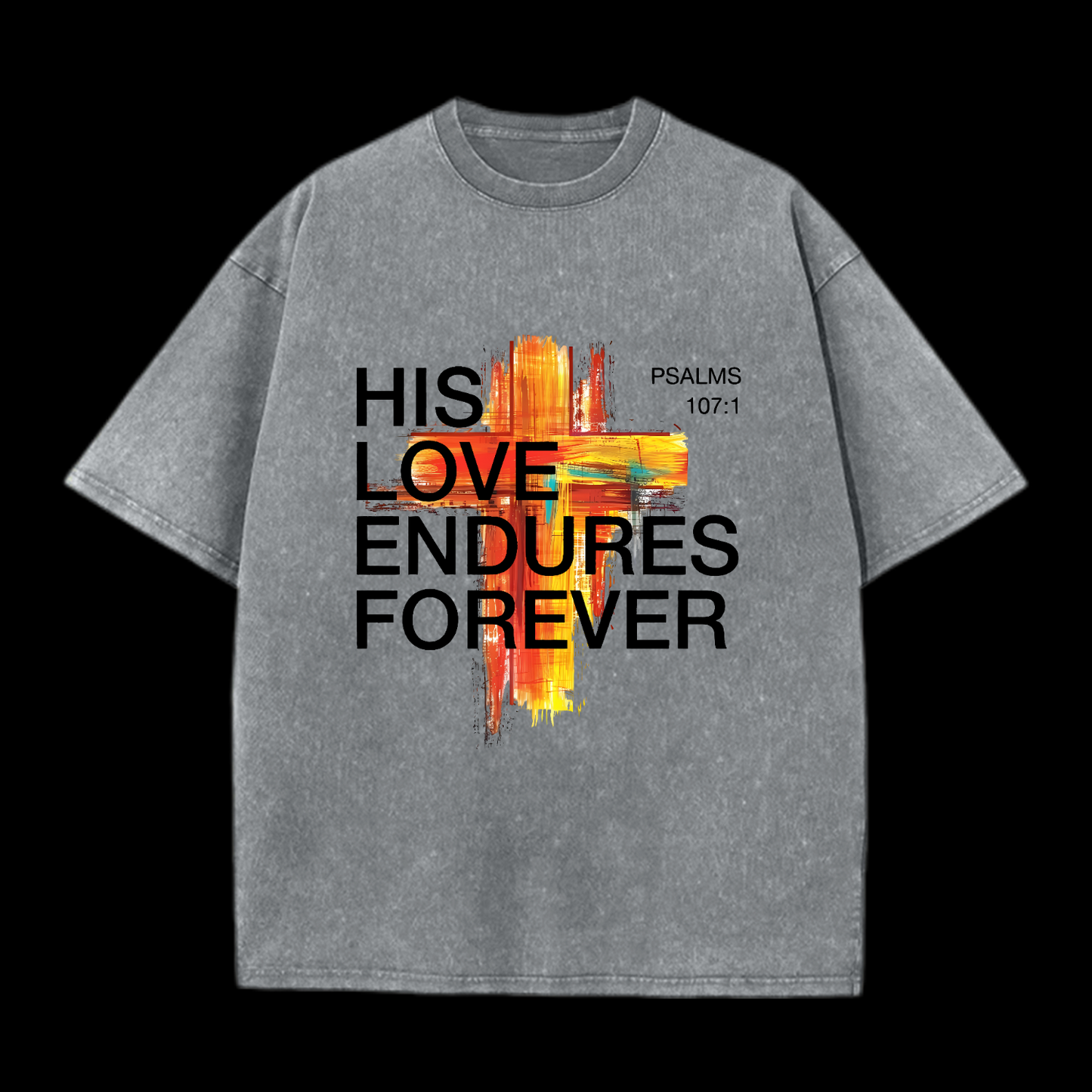 His Love Endures Forever Washed T-Shirt