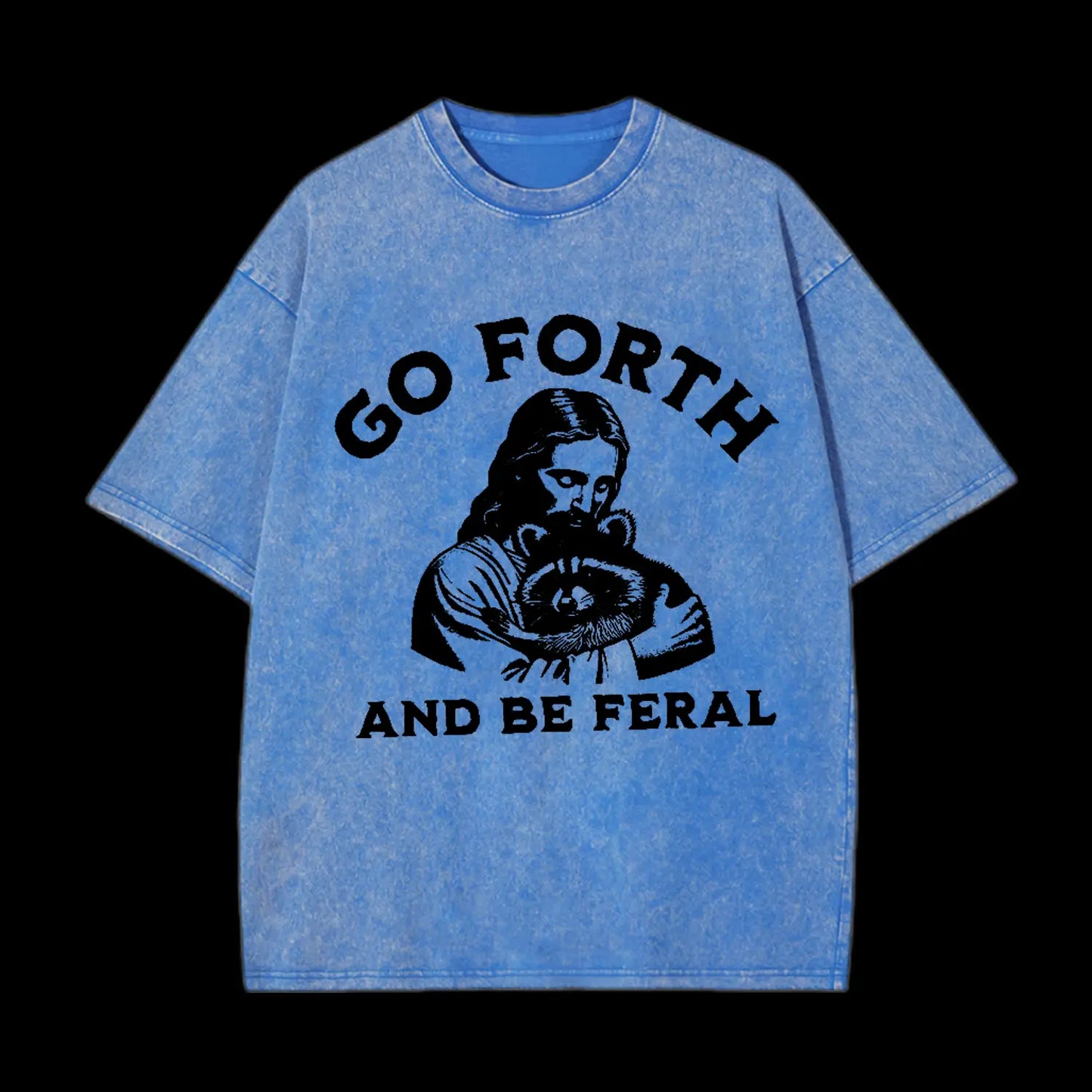 GO FORTH AND BE FERAL CHRISTIAN TEE