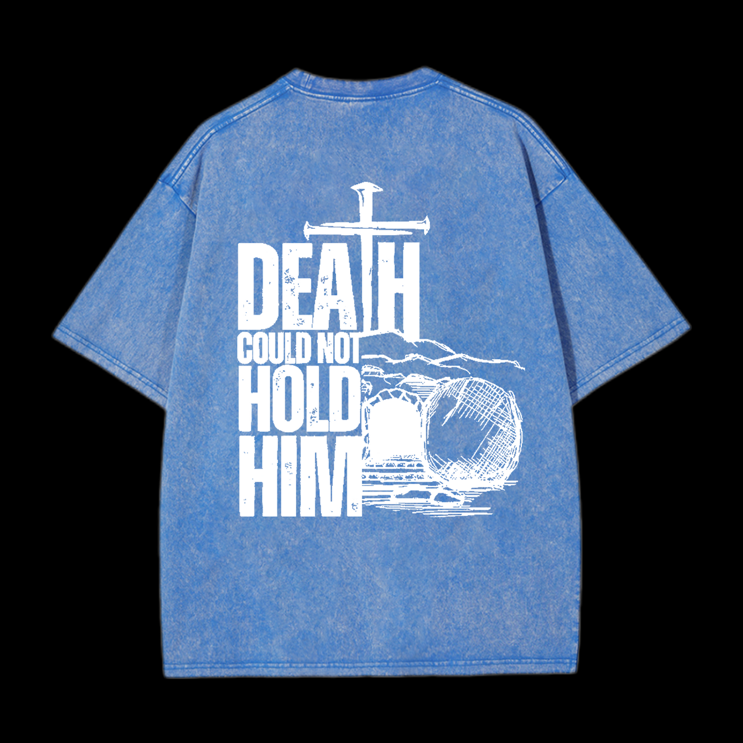 Death Could Not Hold Him tee