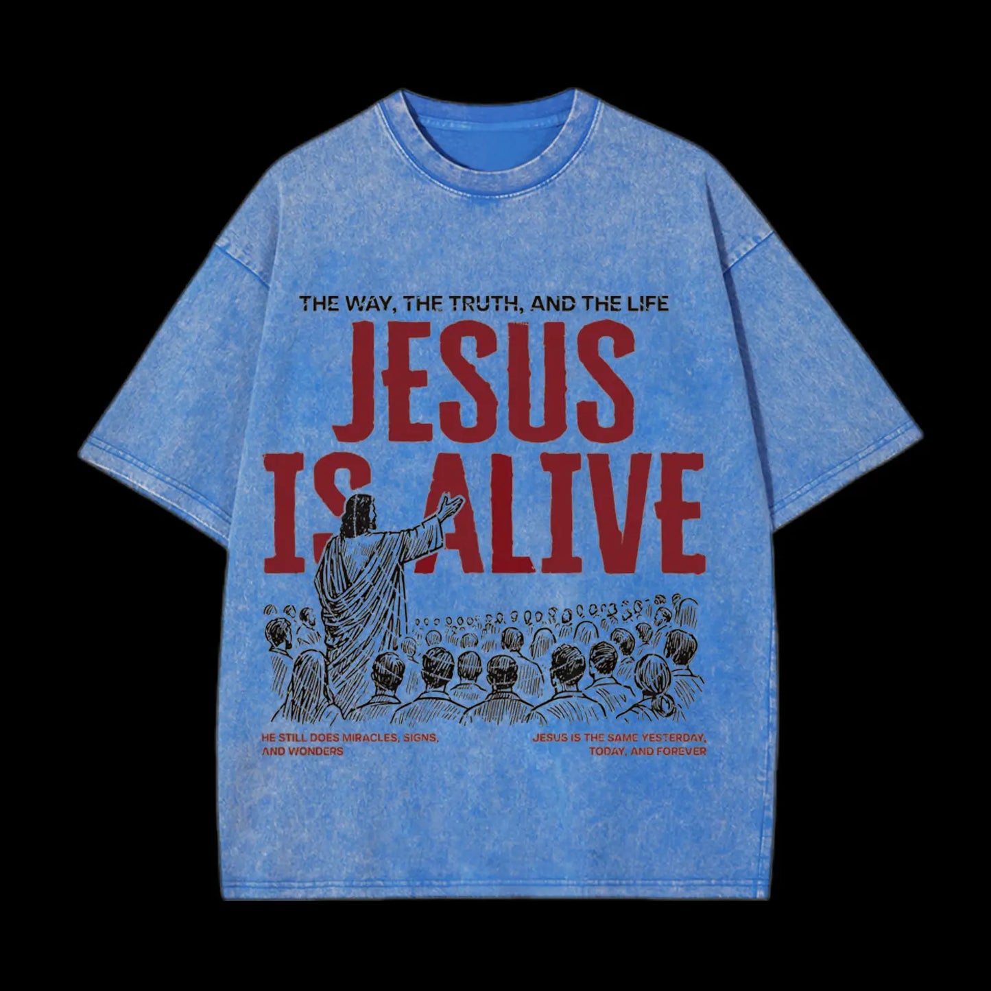 JESUS IS ALIVE CHRISTIAN WASHED T-SHIRT