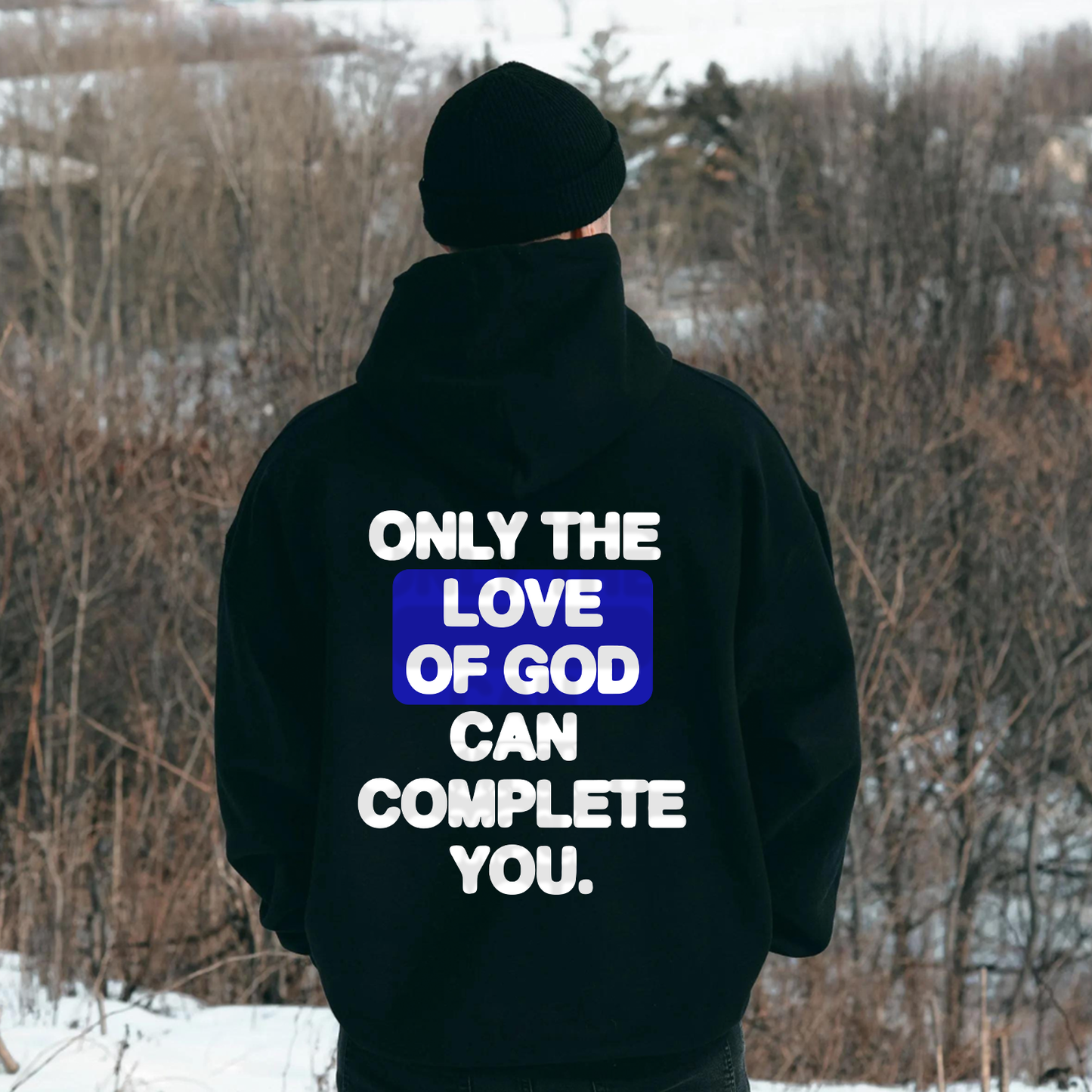 Only The Love Of God Can Complete You Drawstring Hoodie