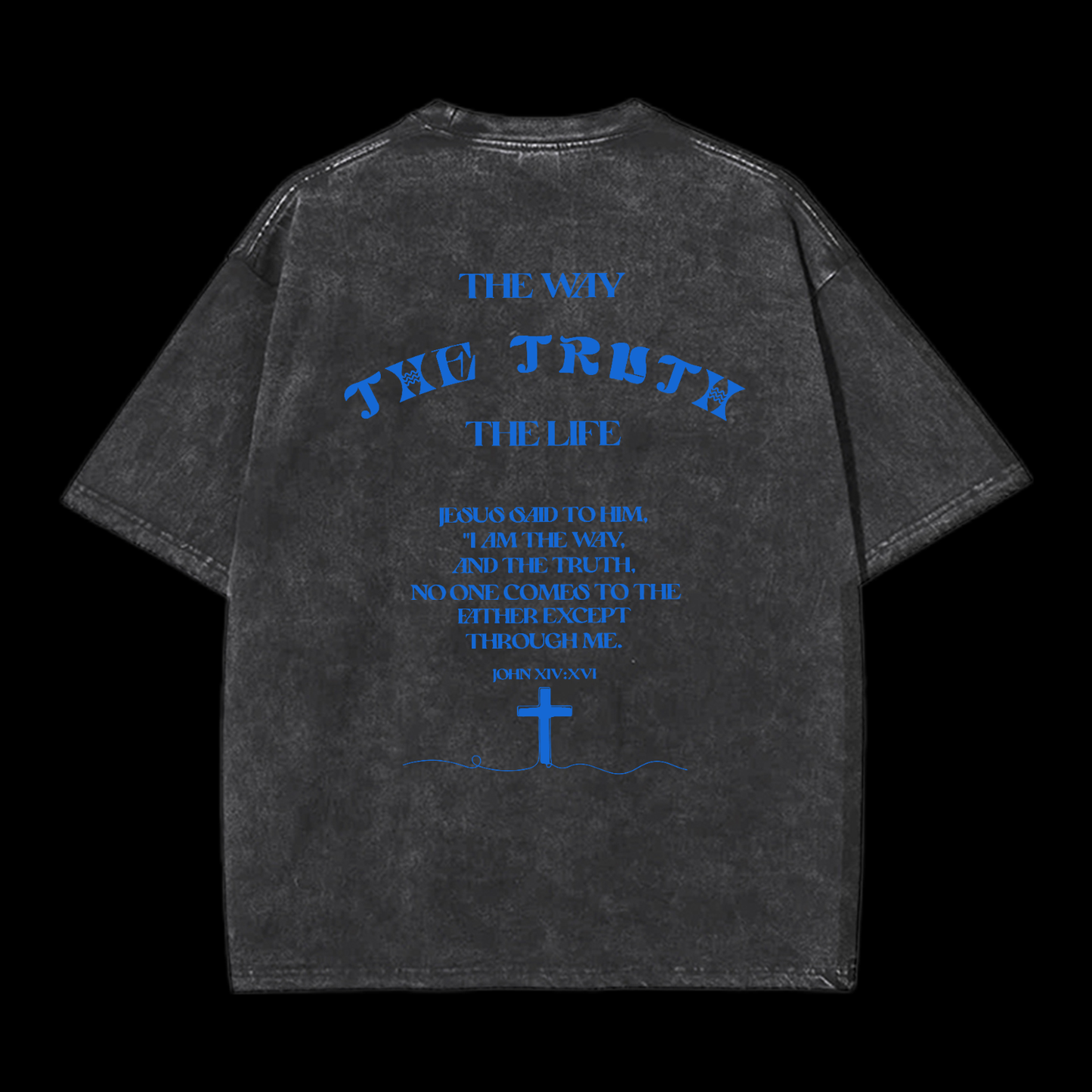 The Way The Truth The Life Washed T-Shirt