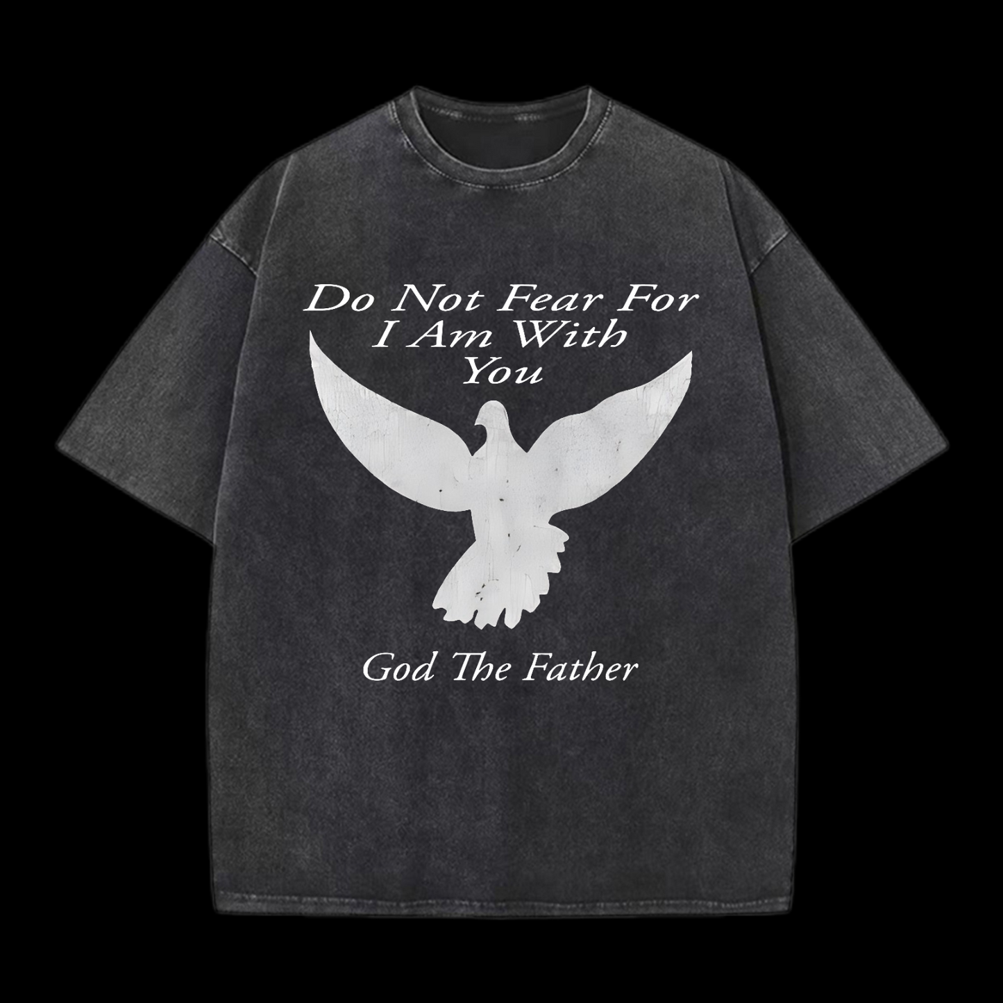 Do Not Fear Washed T-Shirt