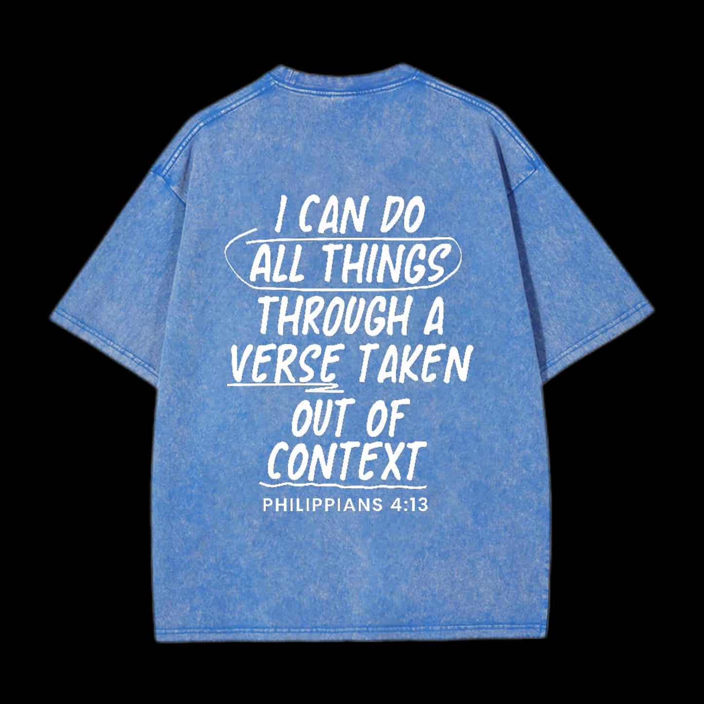 I CAN DO ALL THINGS THROUGH A VERSE CHRISTIAN TEE