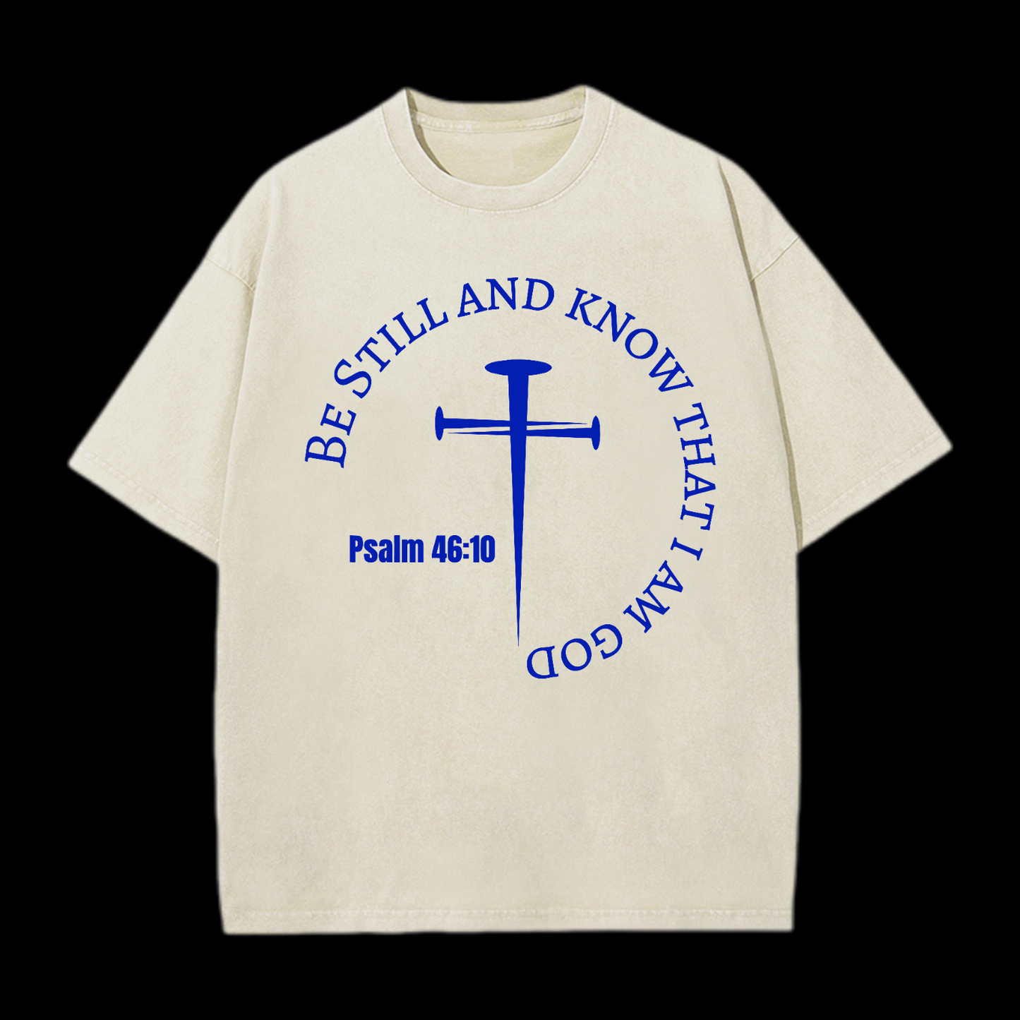 Be Still And Know That I Am God Washed T-Shirt