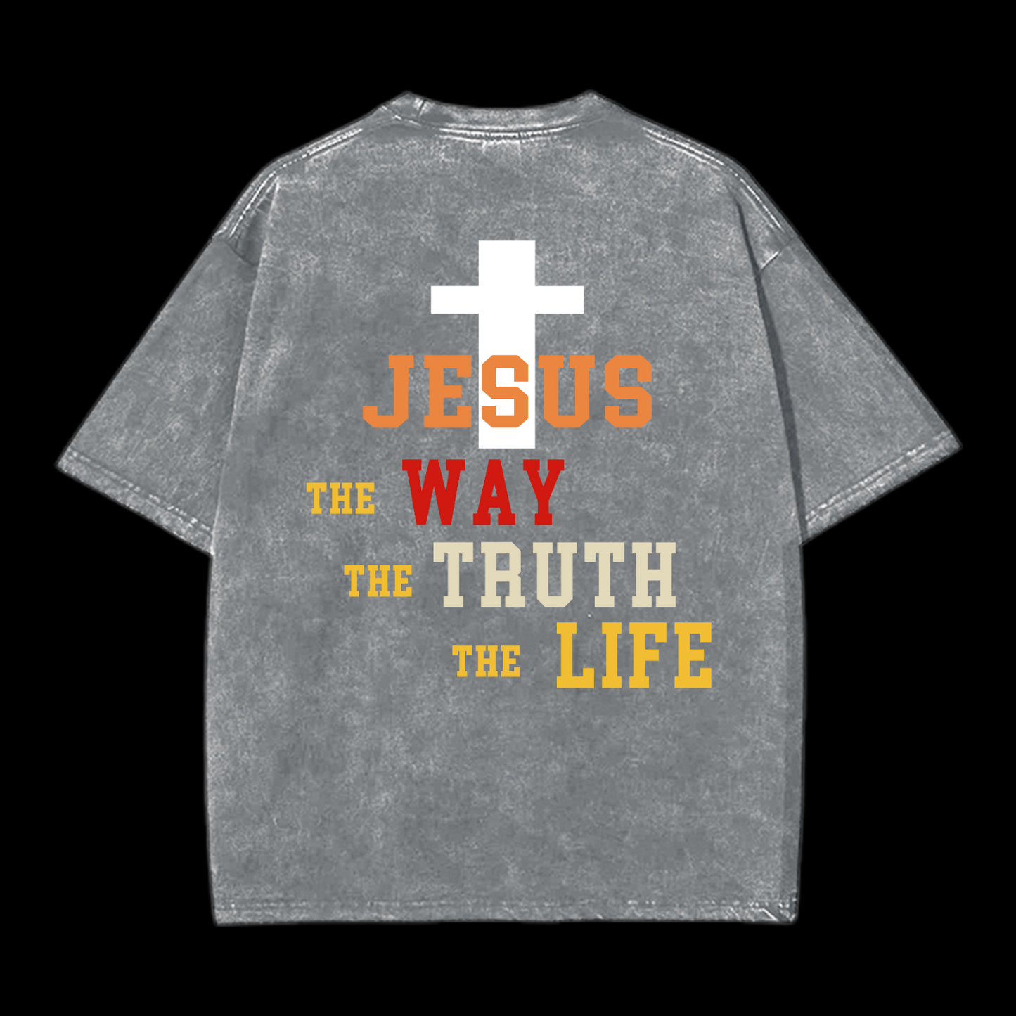 Jesus The Way The Truth The Life Washed T-Shirt