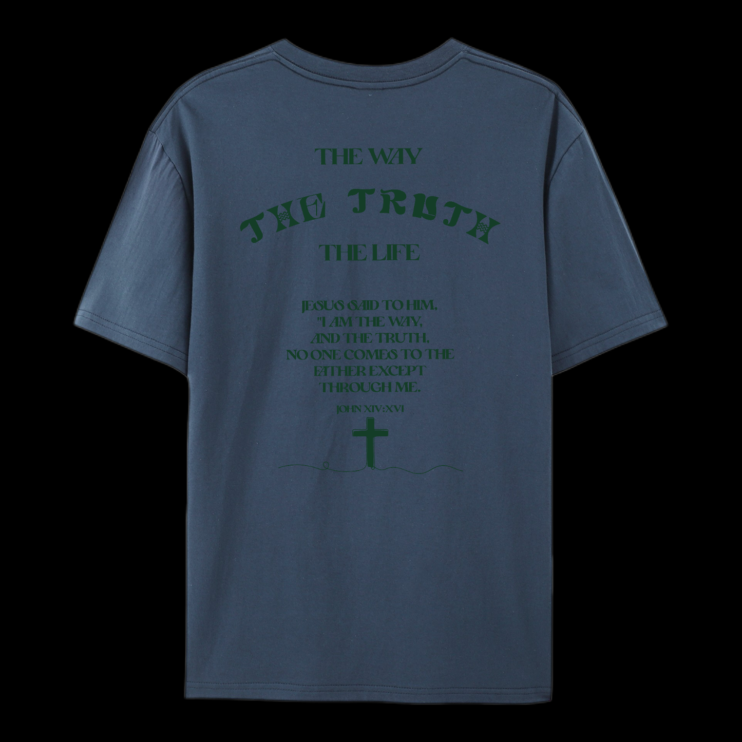 The Way The Truth The Life Cotton T-Shirt