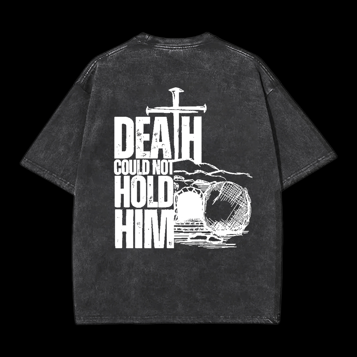 Death Could Not Hold Him tee