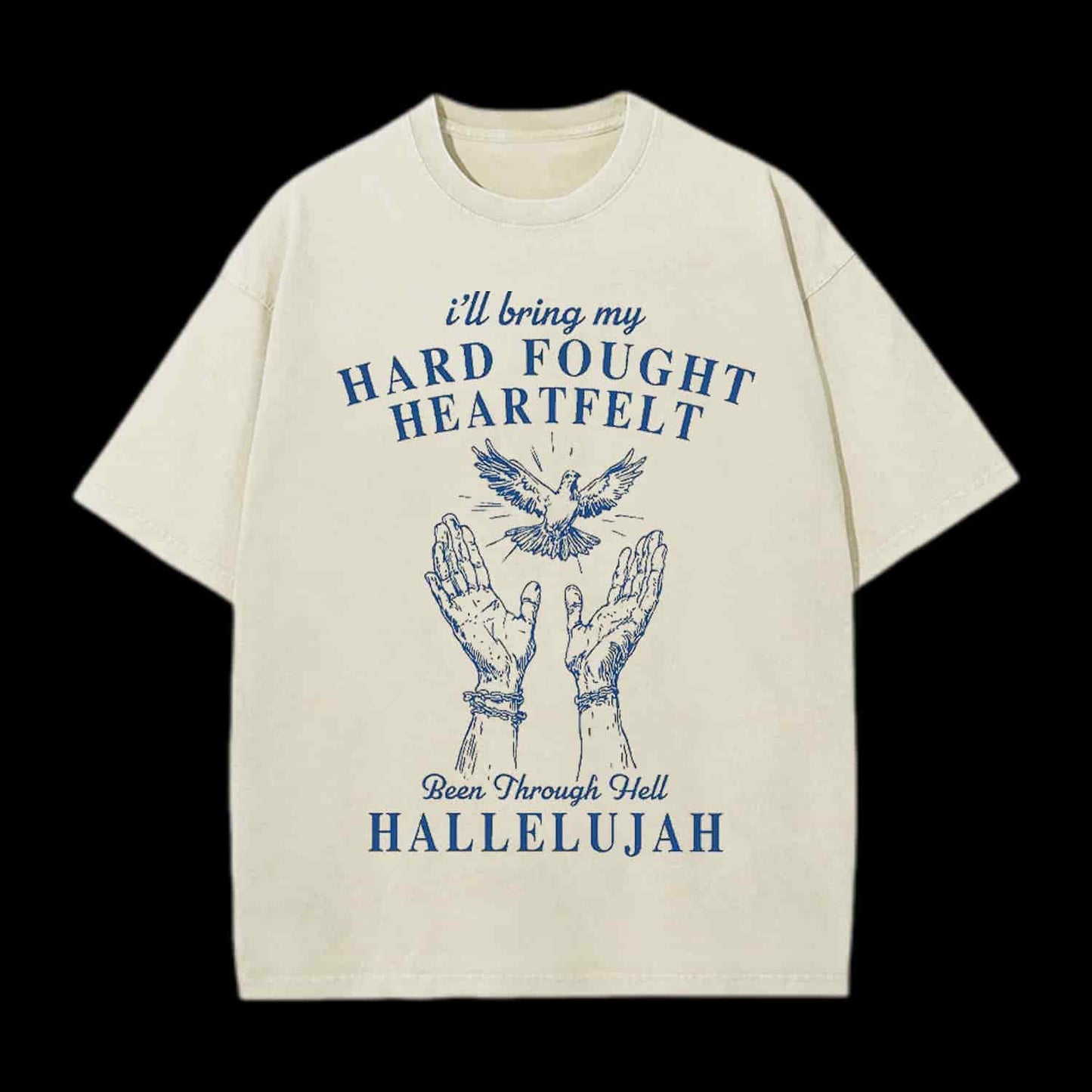 HARD FOUGHT HEARTFELT HALLELUJAH CHRISTIAN TEE