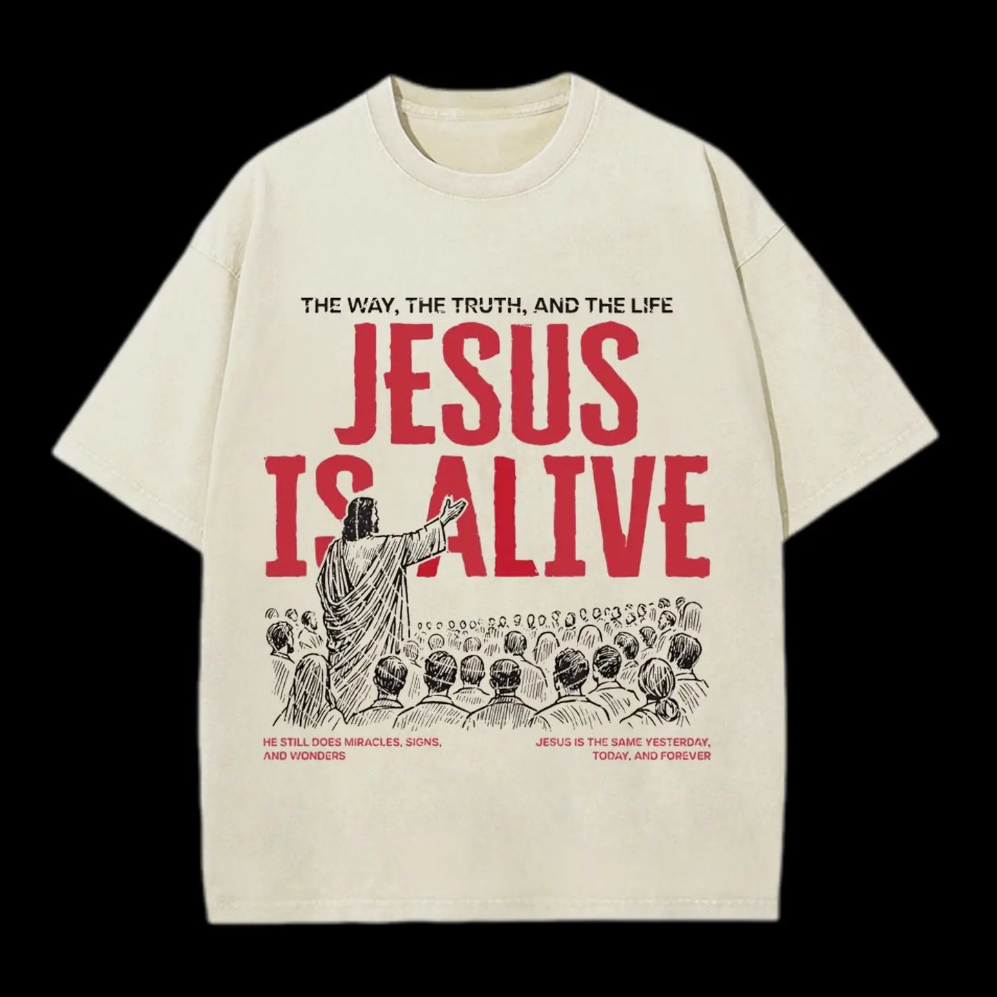 JESUS IS ALIVE CHRISTIAN WASHED T-SHIRT