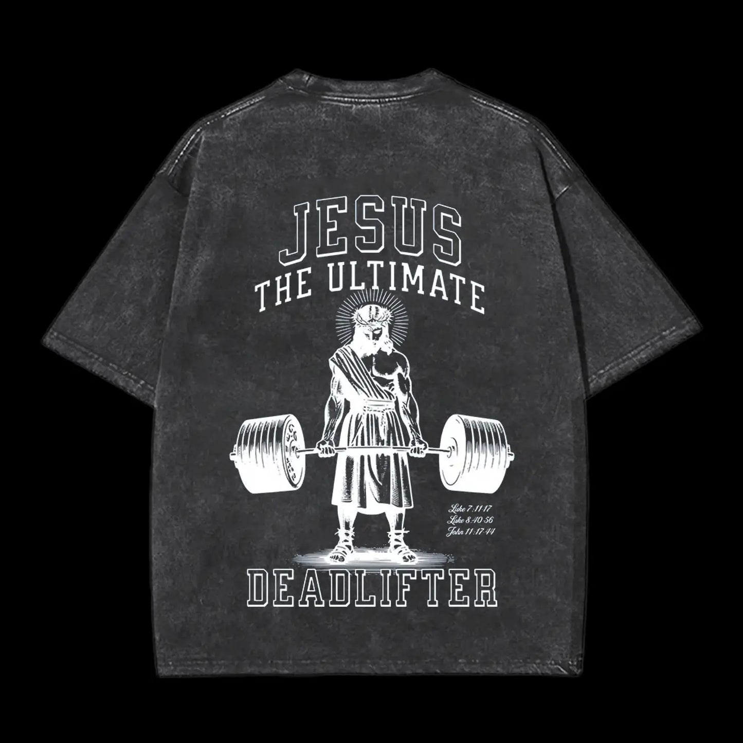 JESUS THE ULTIMATE DEADLIFTER CHRSITIAN WASHED T-SHIRT