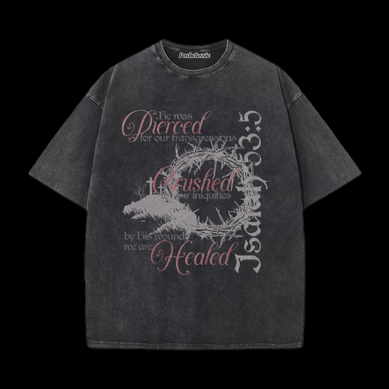 THE BY HIS WOUNDS CHRISTIAN WASHED T-SHIRT