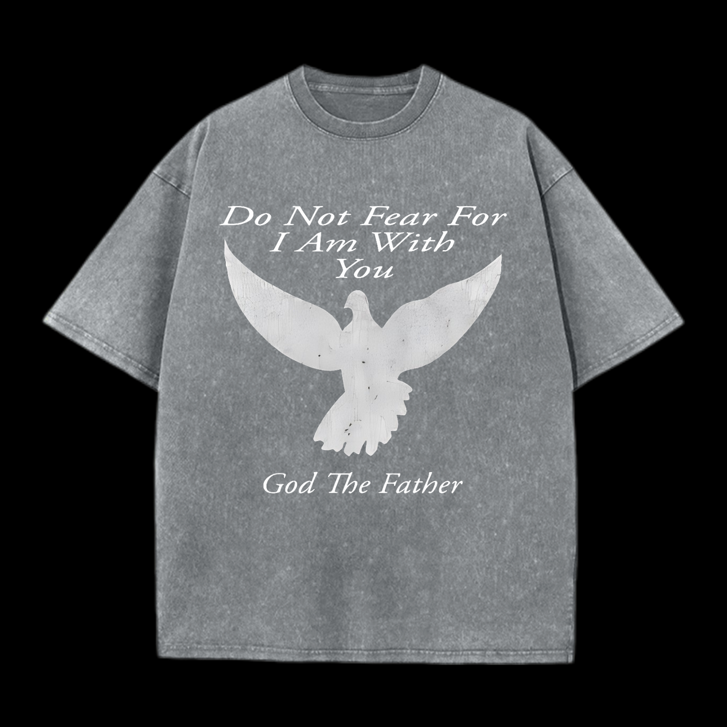 Do Not Fear Washed T-Shirt