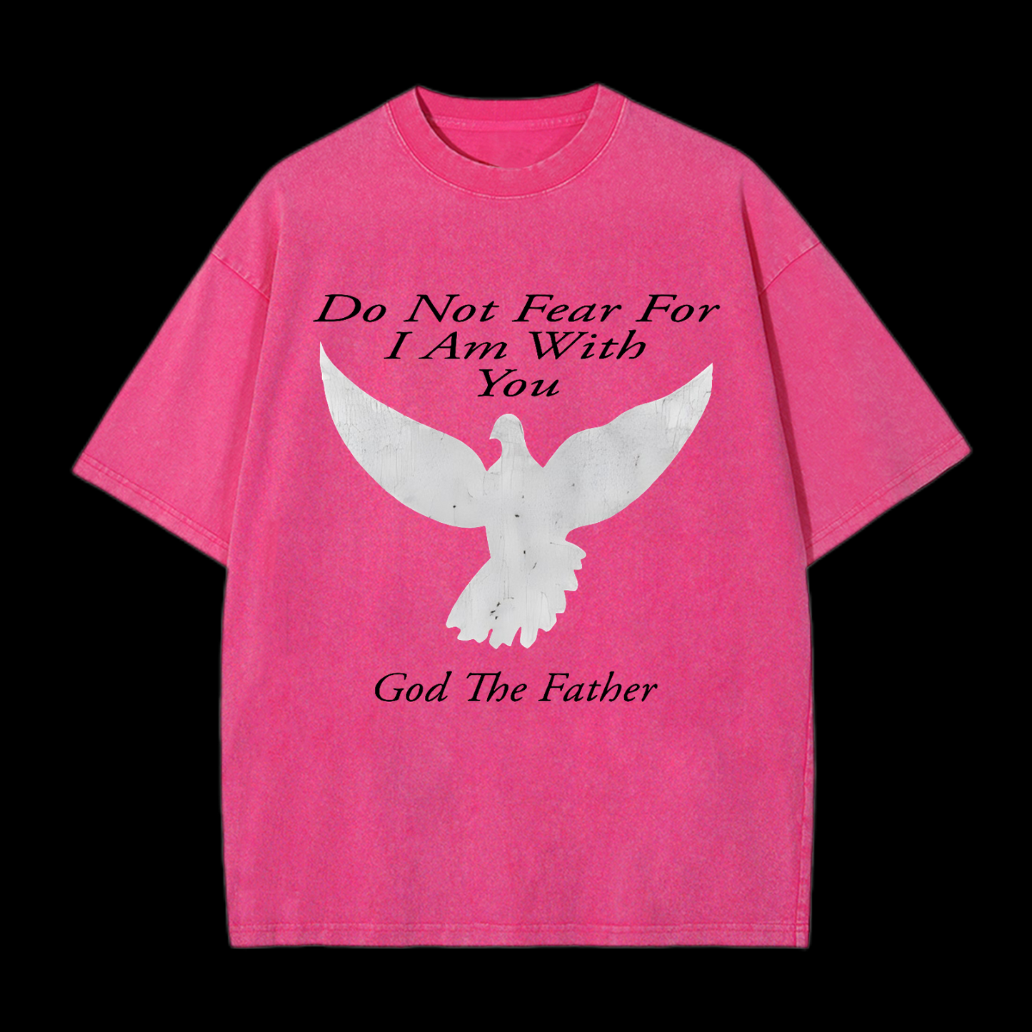 Do Not Fear Washed T-Shirt