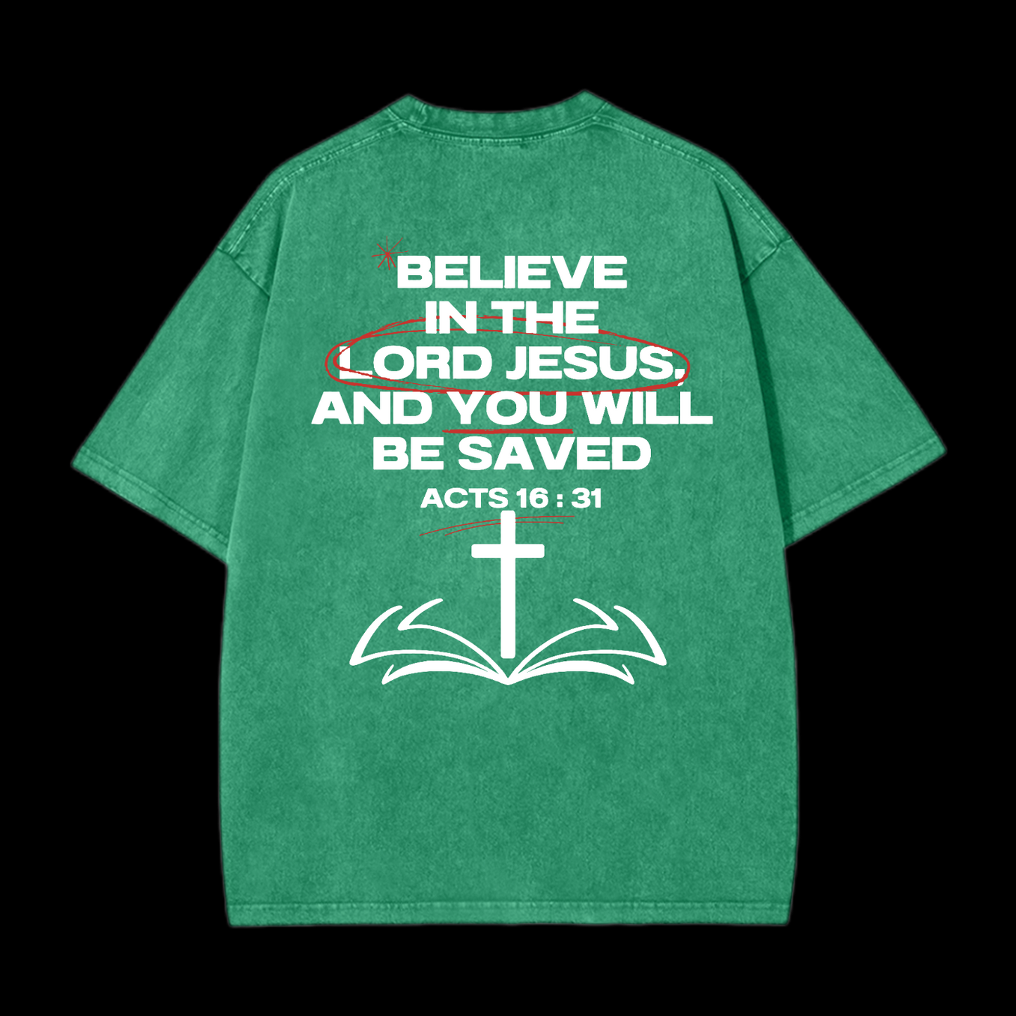 Believe In The Lord Jesus Washed T-Shirt