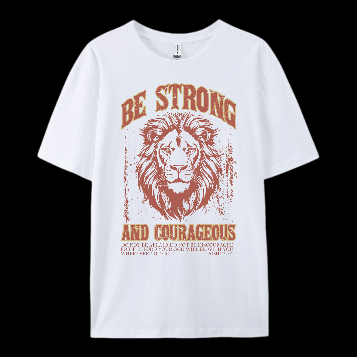 Be Strong And Courageous Cotton T-Shirt
