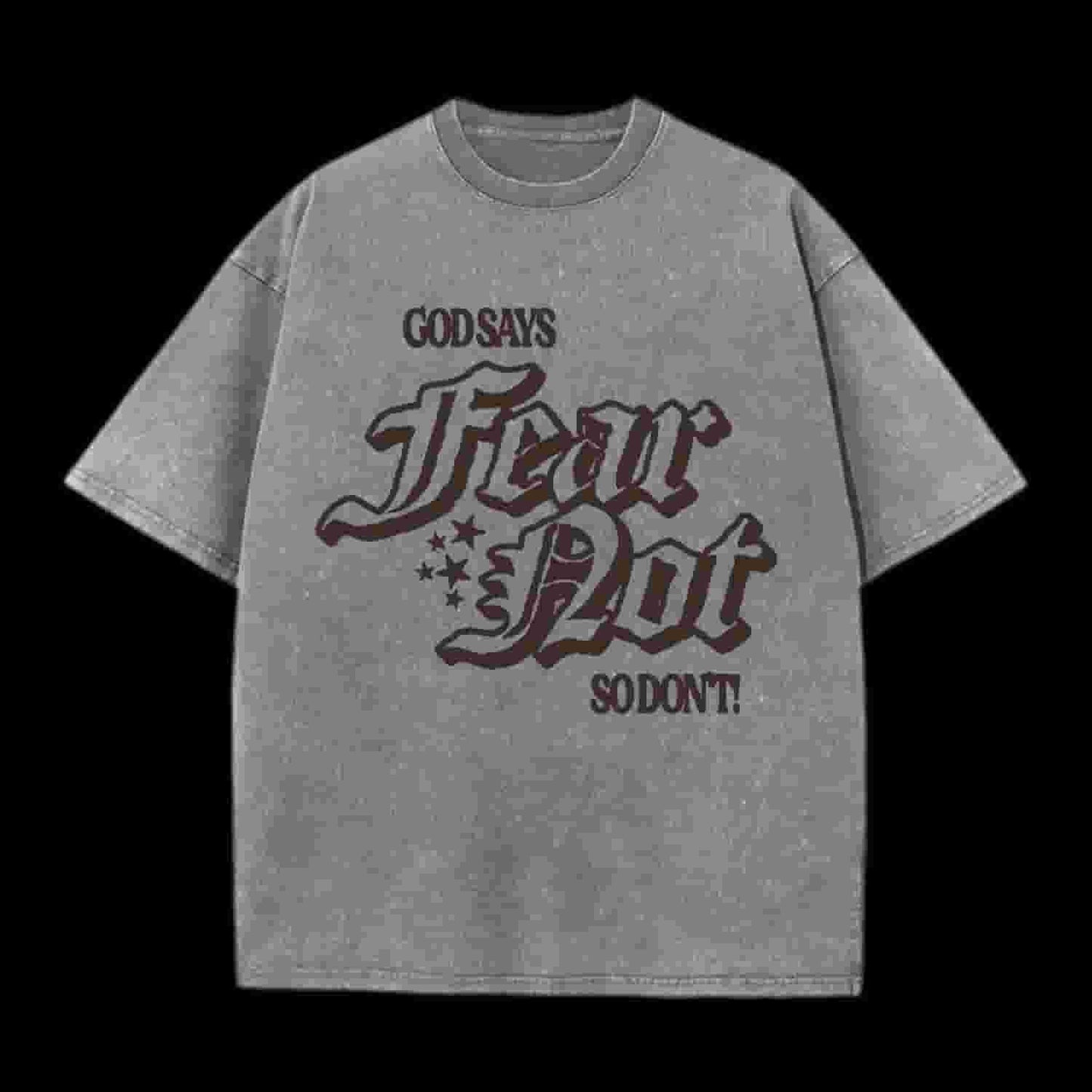 God Says Fear Not Christian Tee