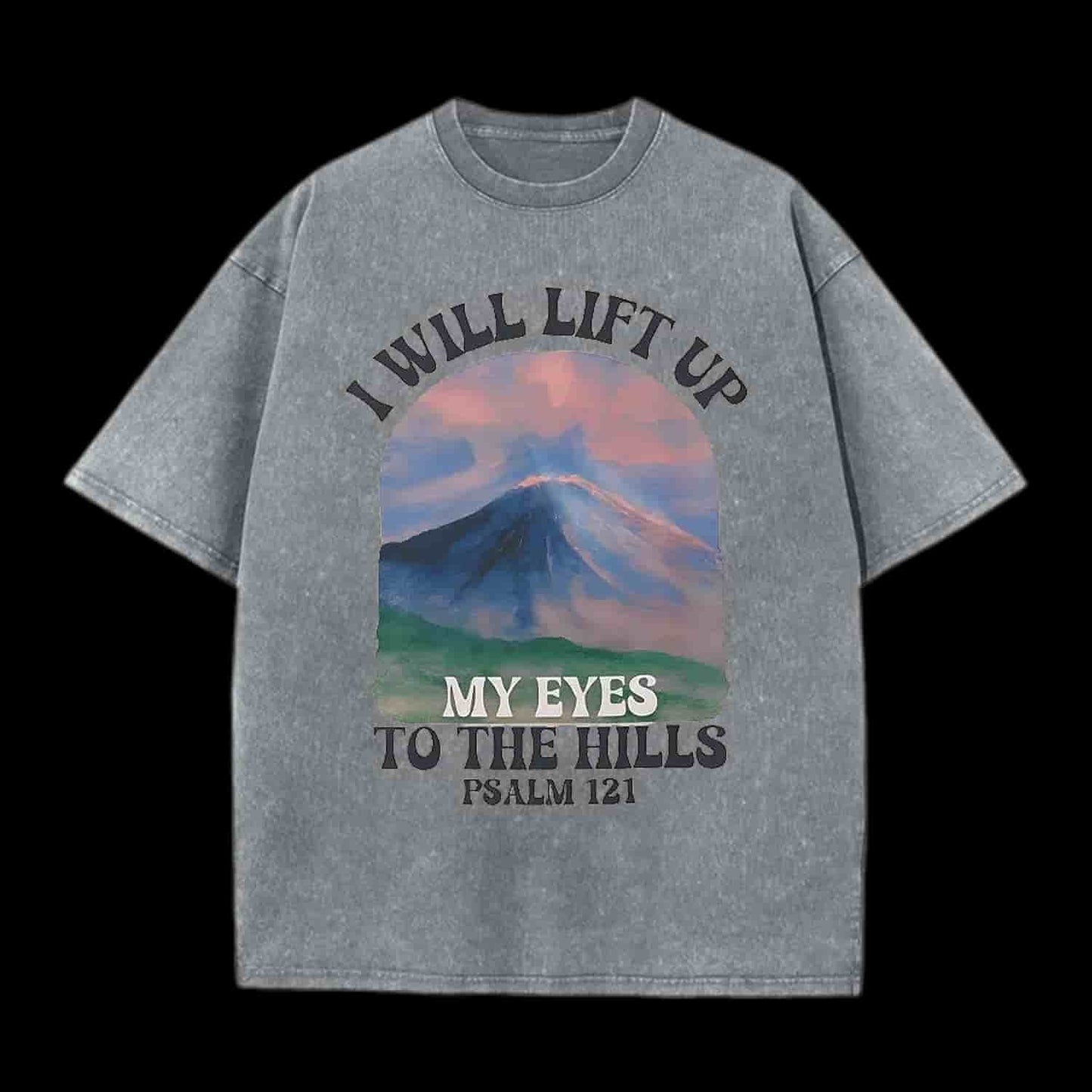 I Will Lift Up To The Hills Chrsitian Tee