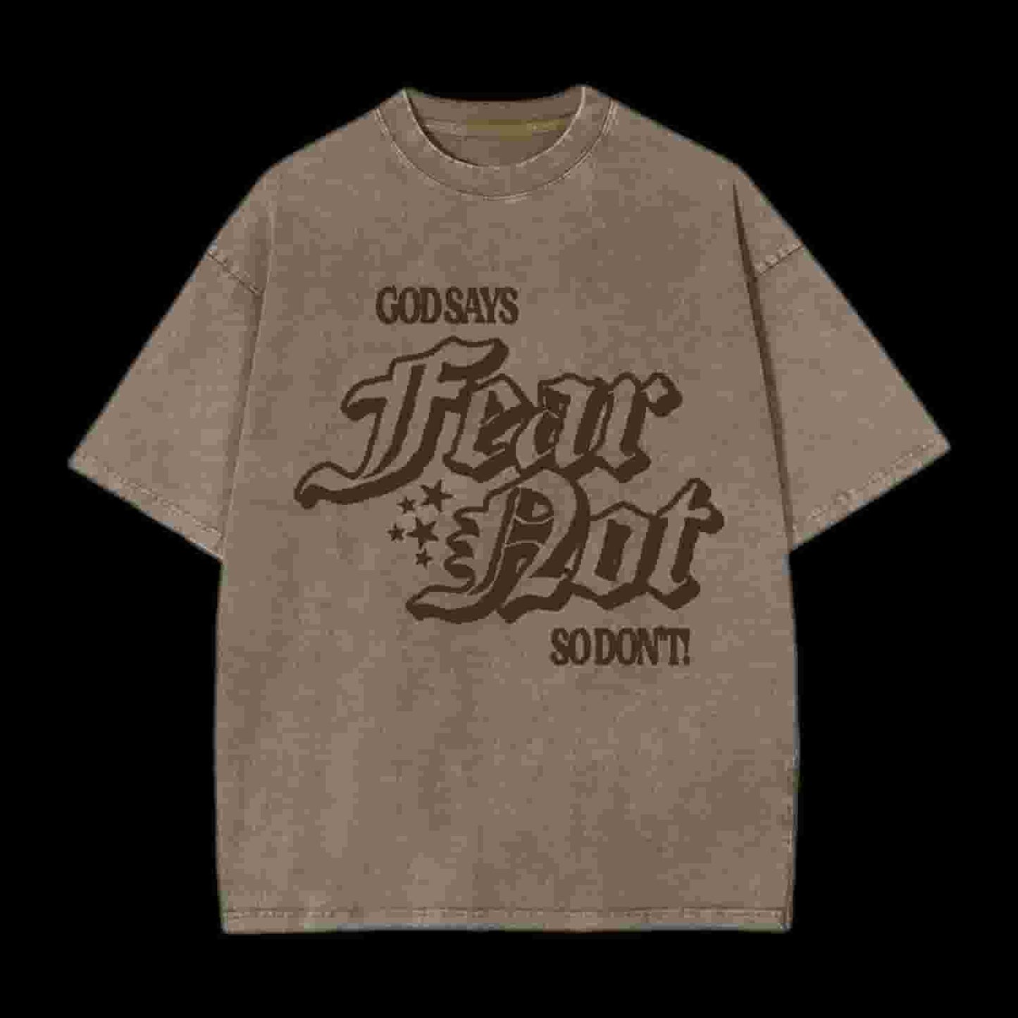 God Says Fear Not Christian Tee