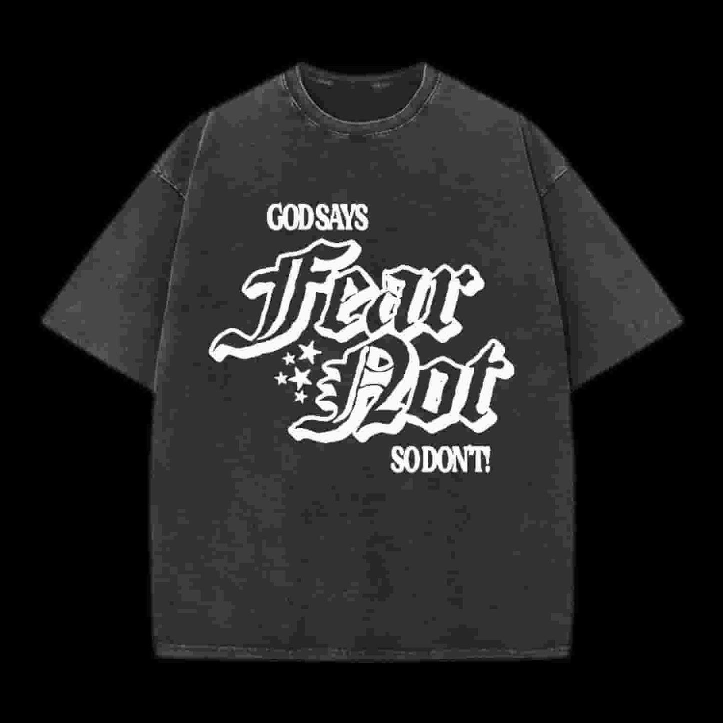 God Says Fear Not Christian Tee