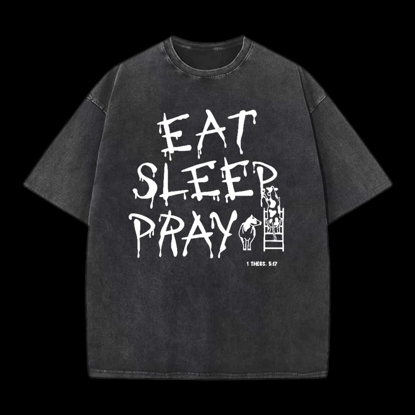 EAT SLEEP AND PRAY CHRISTIAN TEE
