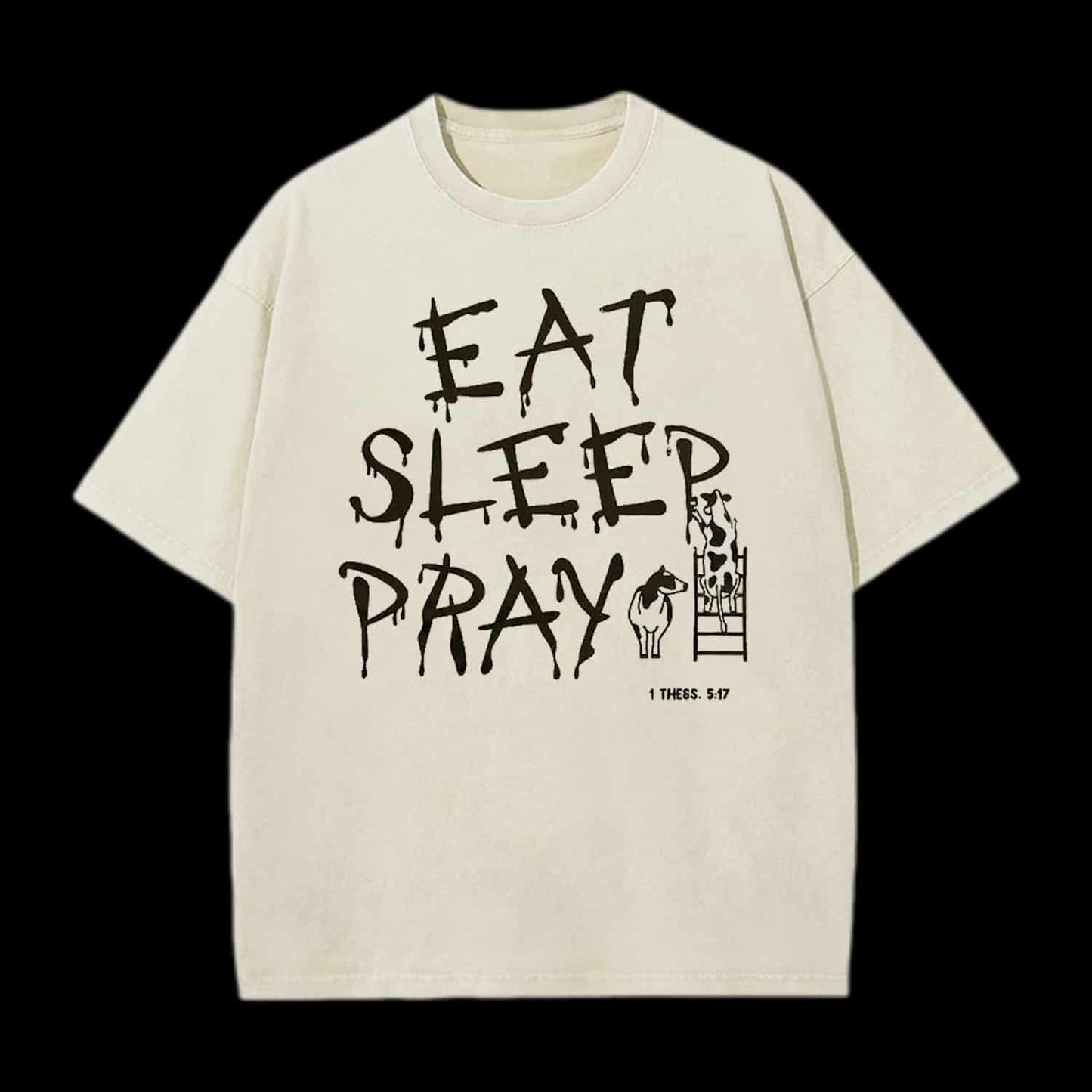EAT SLEEP AND PRAY CHRISTIAN TEE