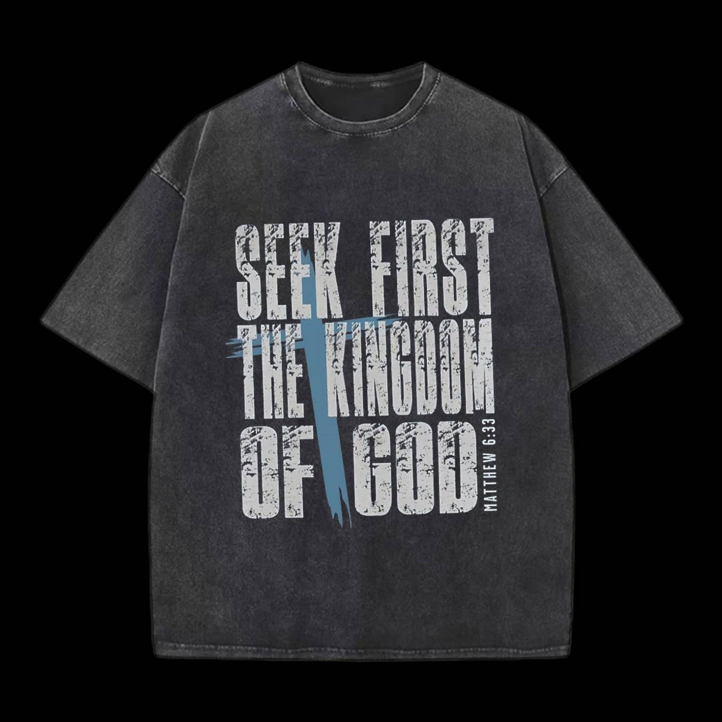 Seek First The Kingdom Of God Christian Washed T-Shirt