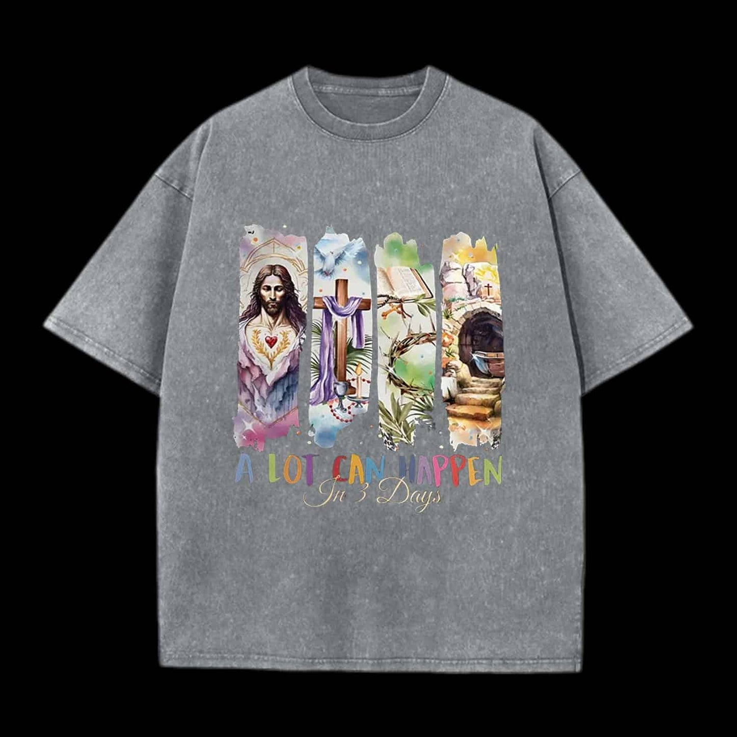 A LOT CAN HAPPEN IN 3 DAYS CHRISTIAN TEE