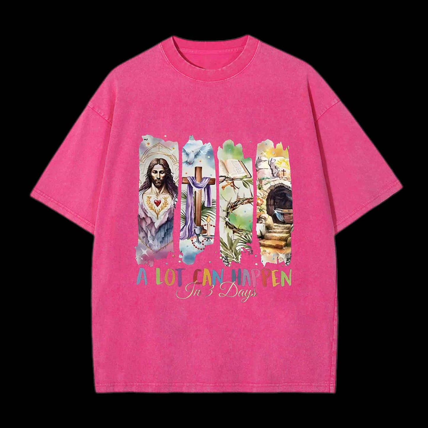 A LOT CAN HAPPEN IN 3 DAYS CHRISTIAN TEE