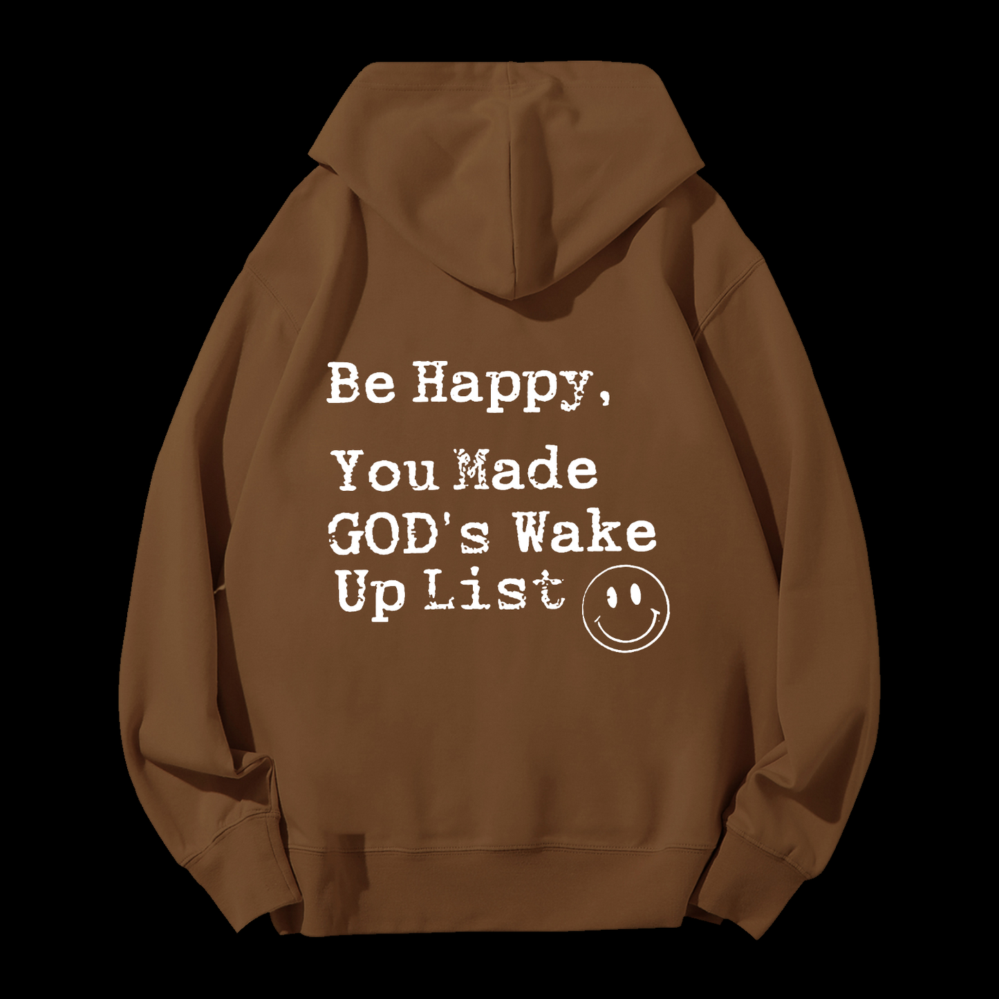 Be Happy You Made God's Wake Up List Drawstring Hoodie