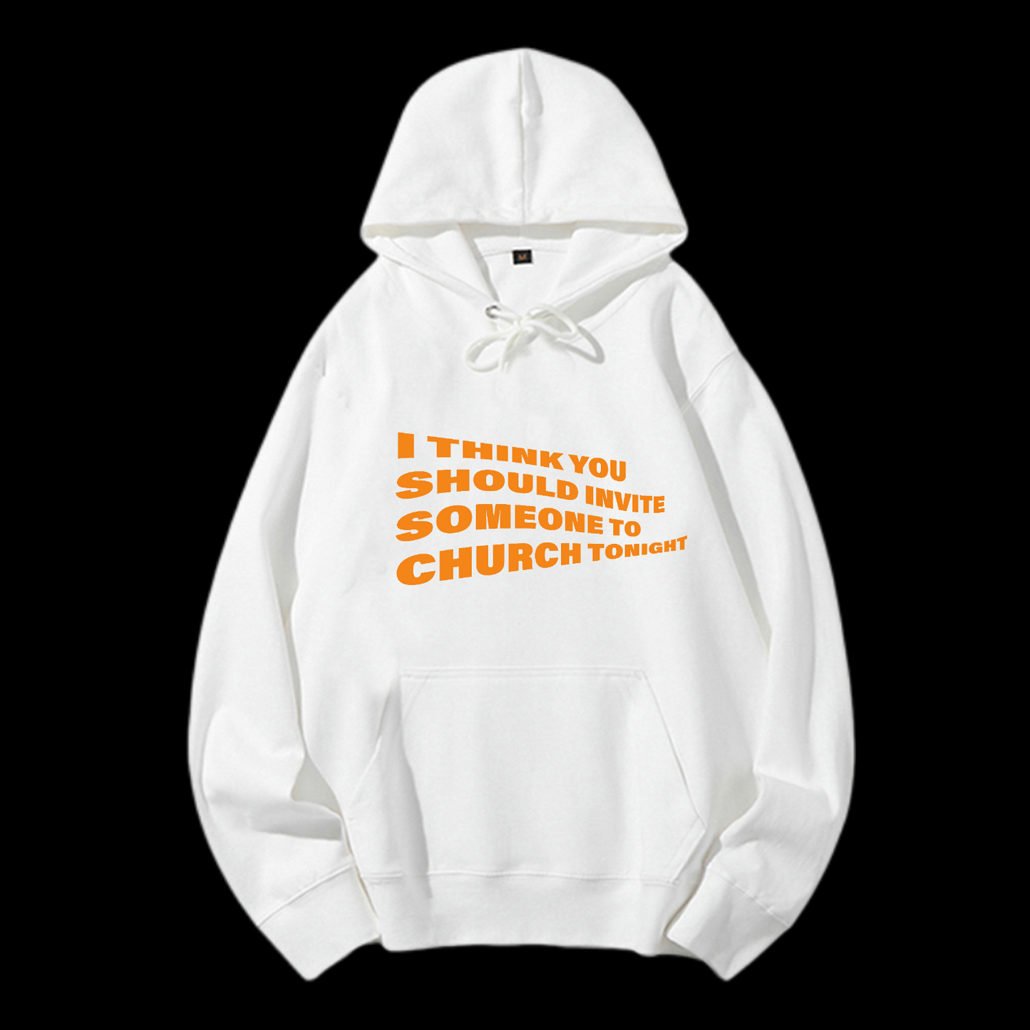 I Think You Should Invite Someone To Church Tonight Drawstring Hoodie