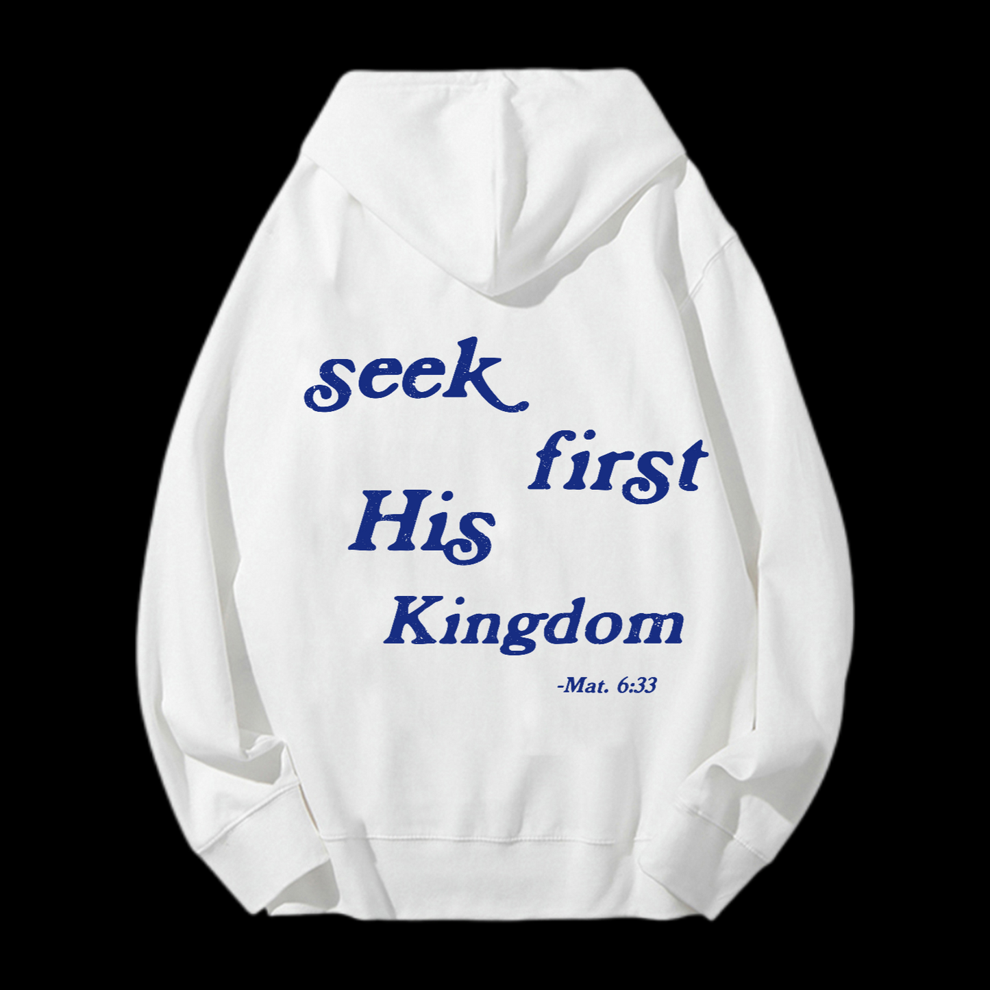 Seek First His Kingdom Drawstring Hoodie