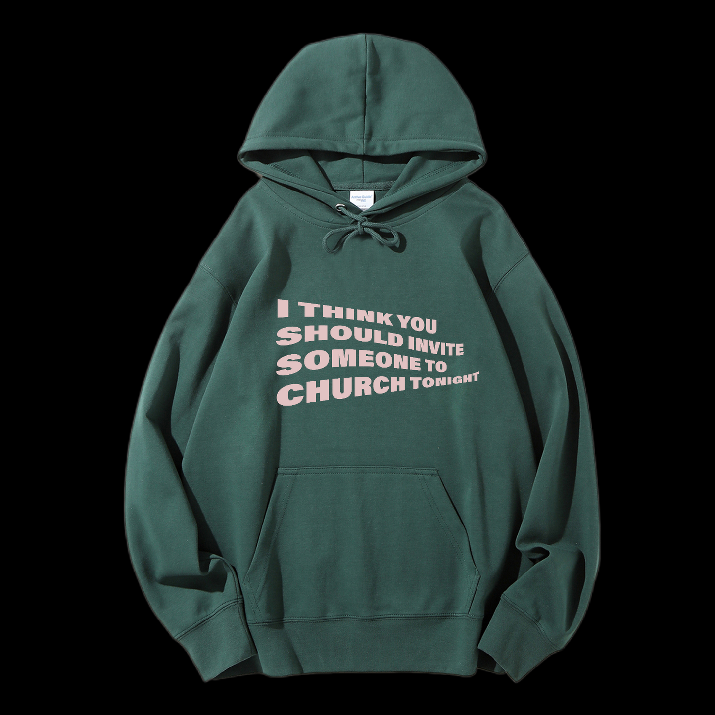 I Think You Should Invite Someone To Church Tonight Drawstring Hoodie