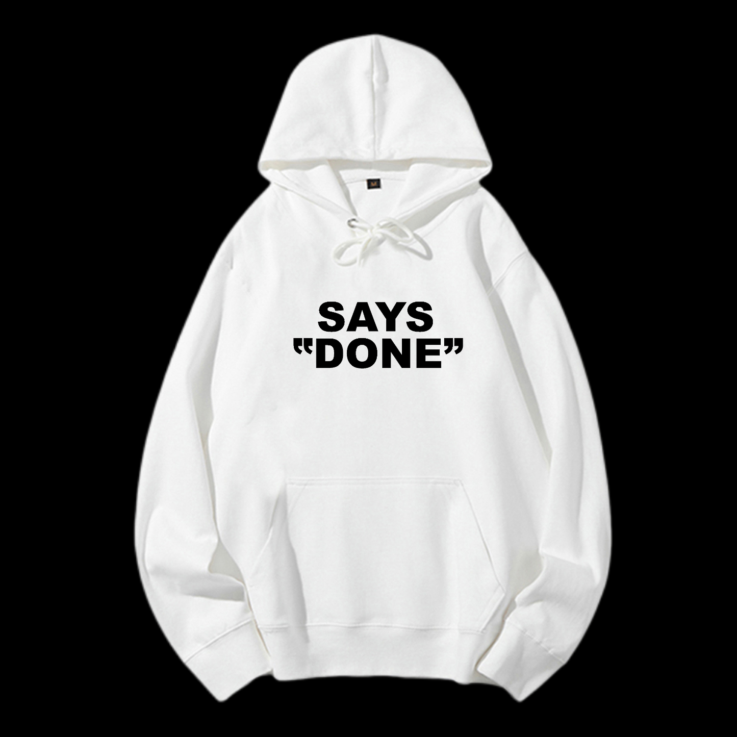 Says Done Drawstring Hoodie