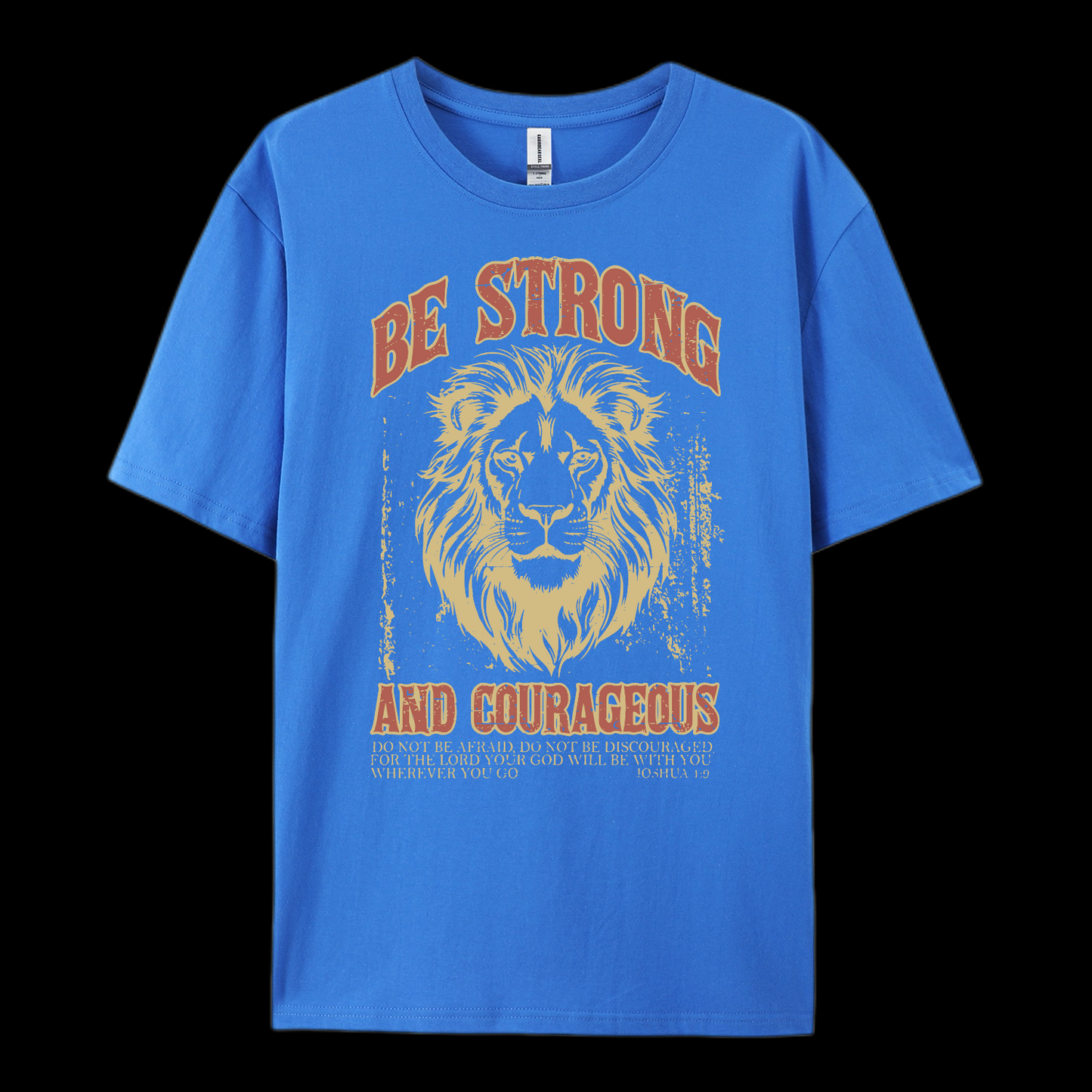 Be Strong And Courageous Cotton T-Shirt