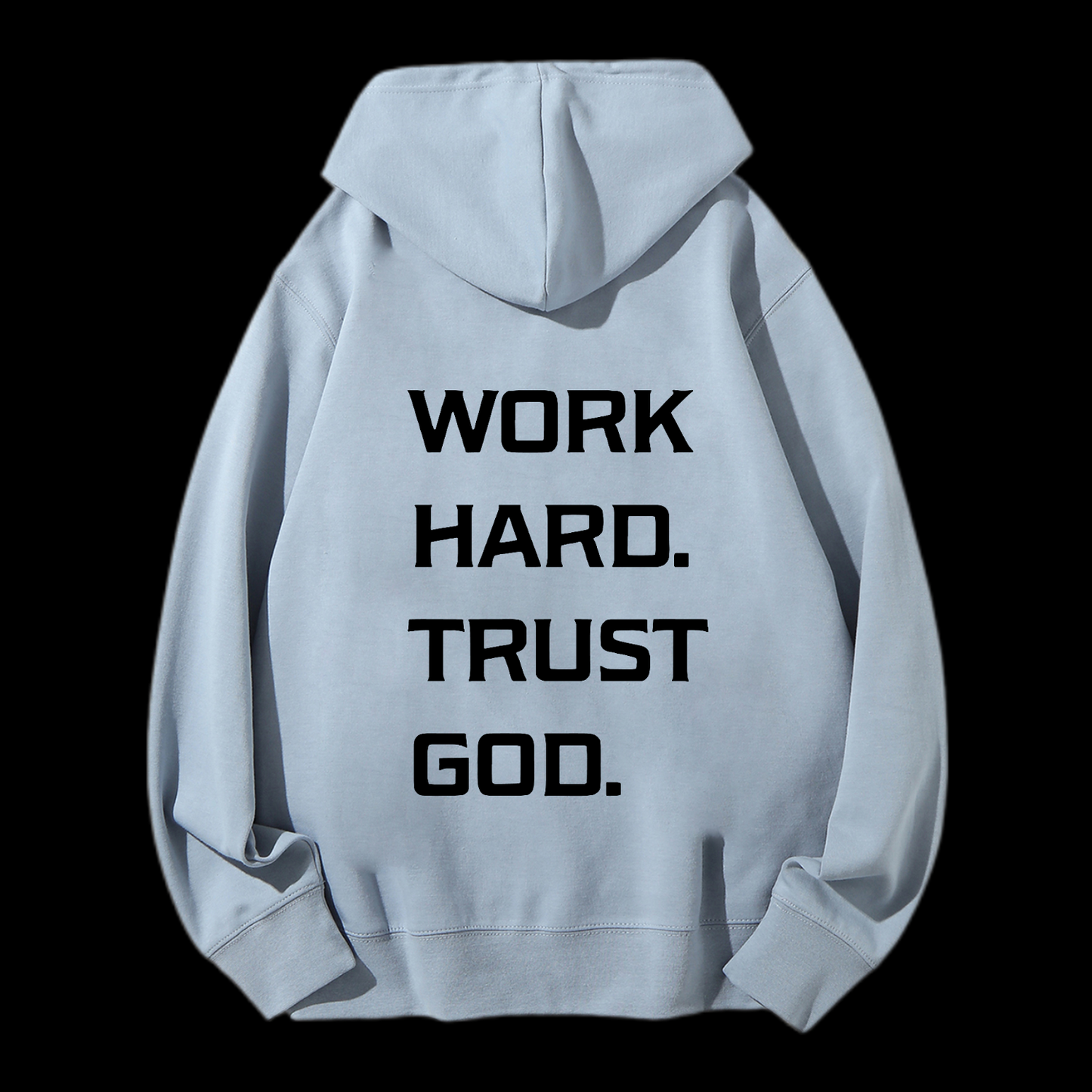 Work Hard Trust God Drawstring Hoodie