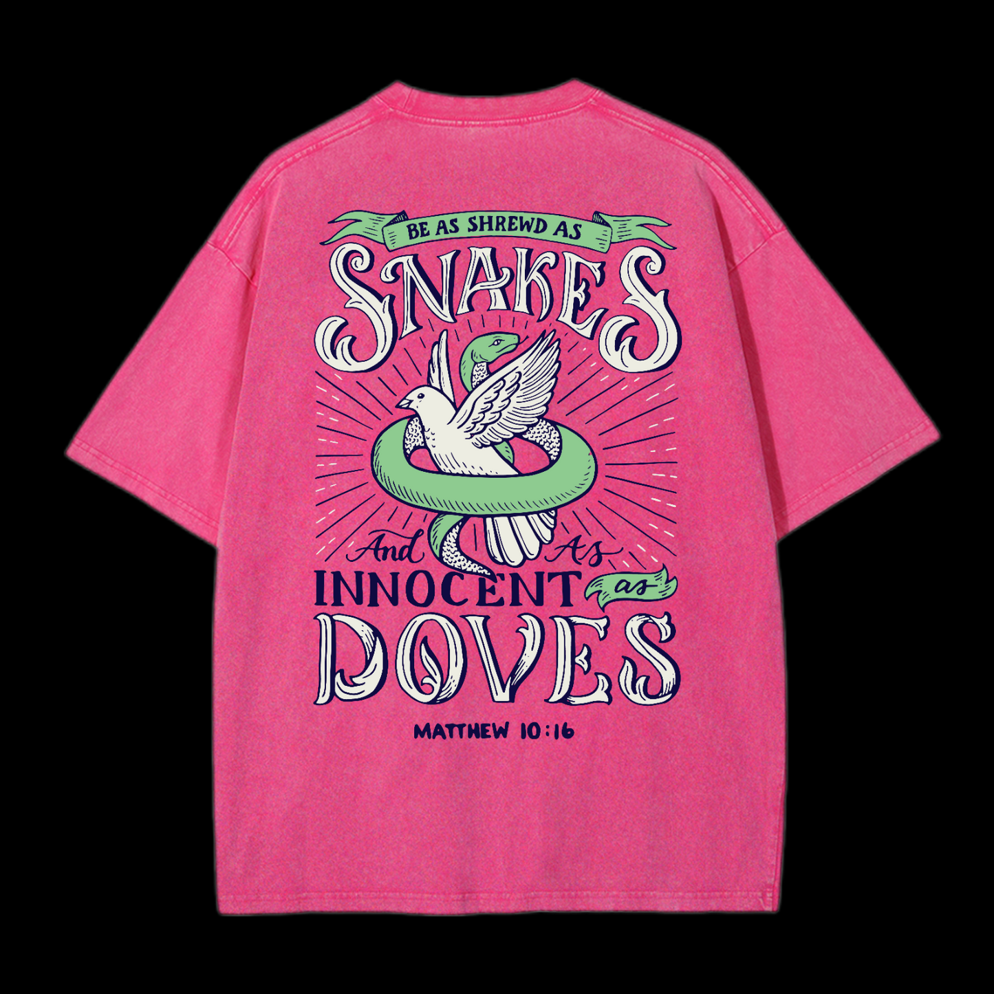 Be As Shrewd As Snakes And As Innocent As Doves Washed T-Shirt