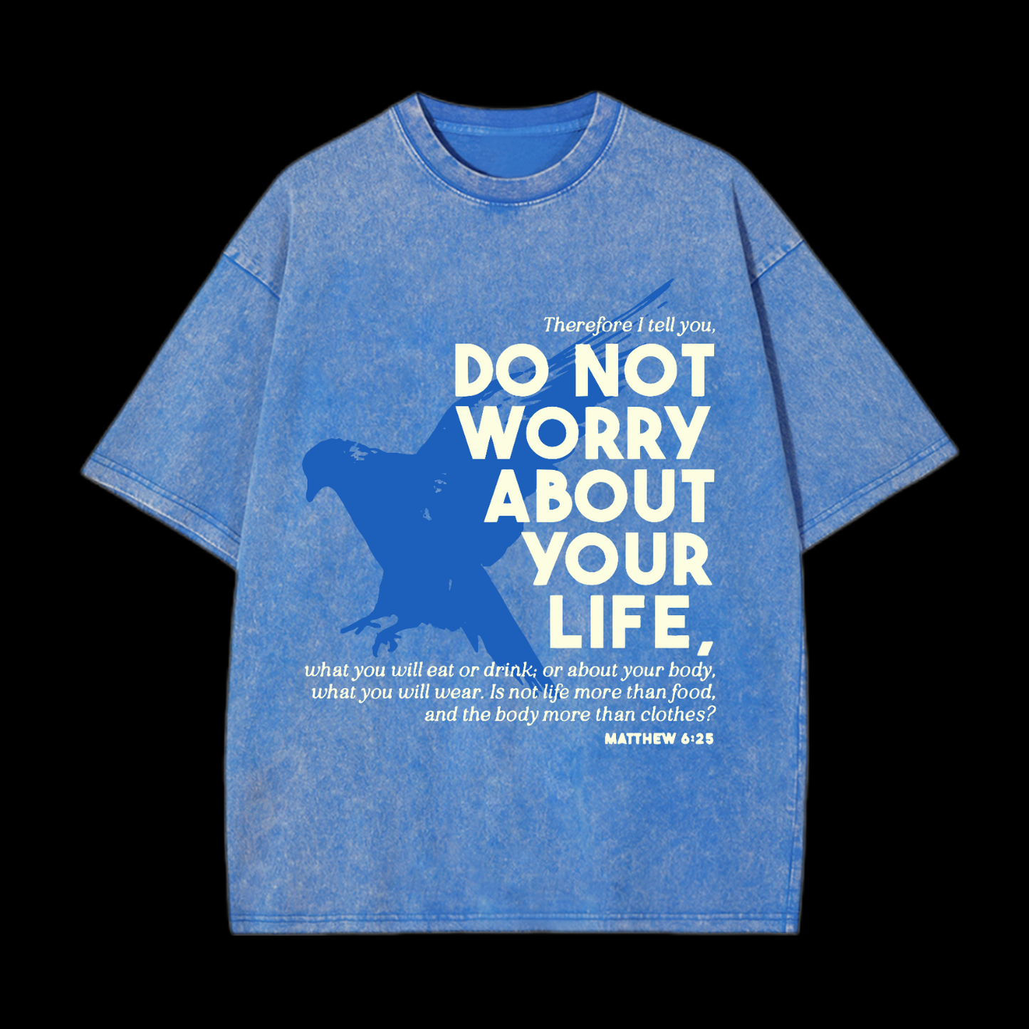 Do Not Worry About Your Life Washed T-Shirt