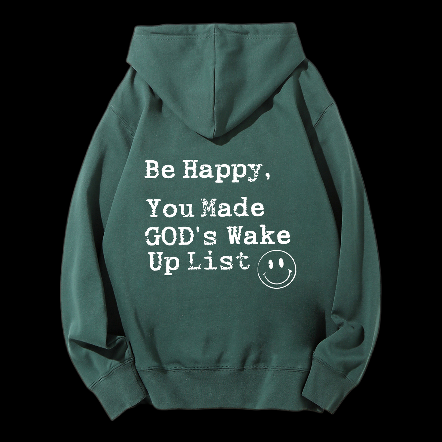 Be Happy You Made God's Wake Up List Drawstring Hoodie