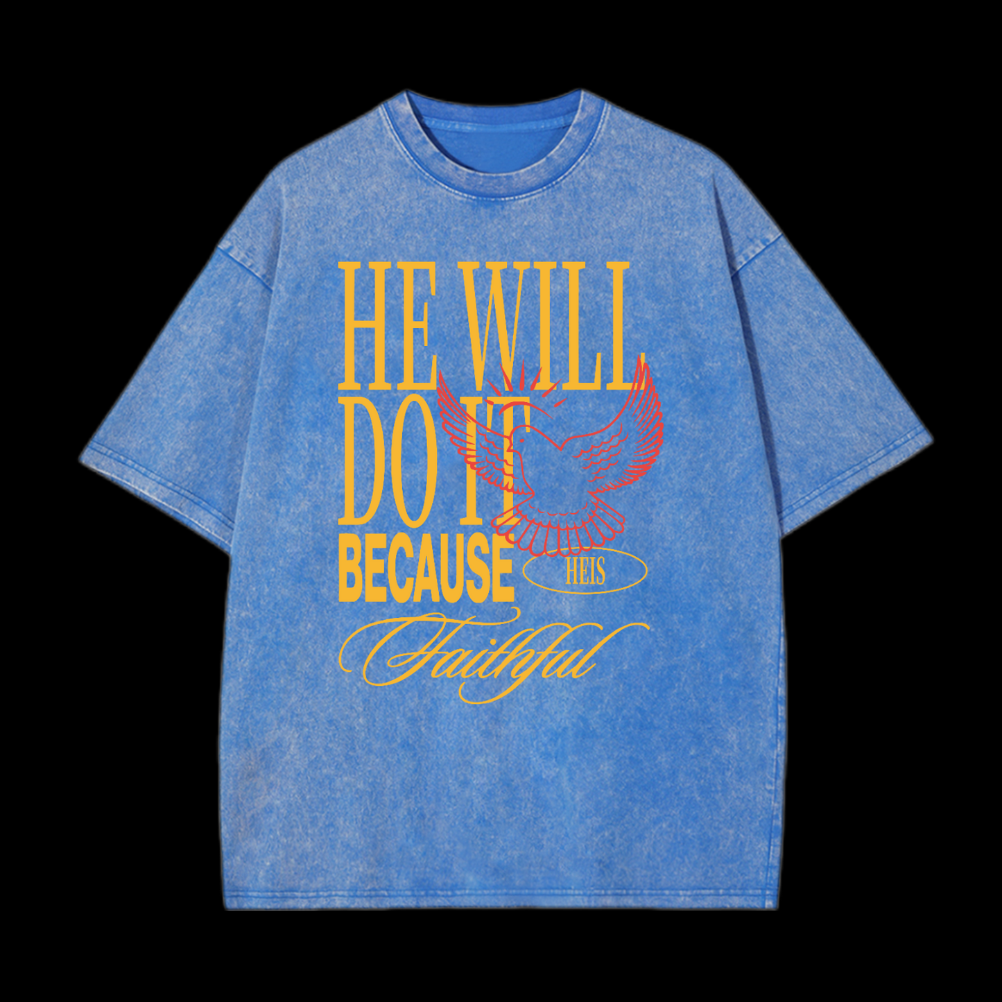 He Will Do It Because He Is Faithful Washed T-Shirt
