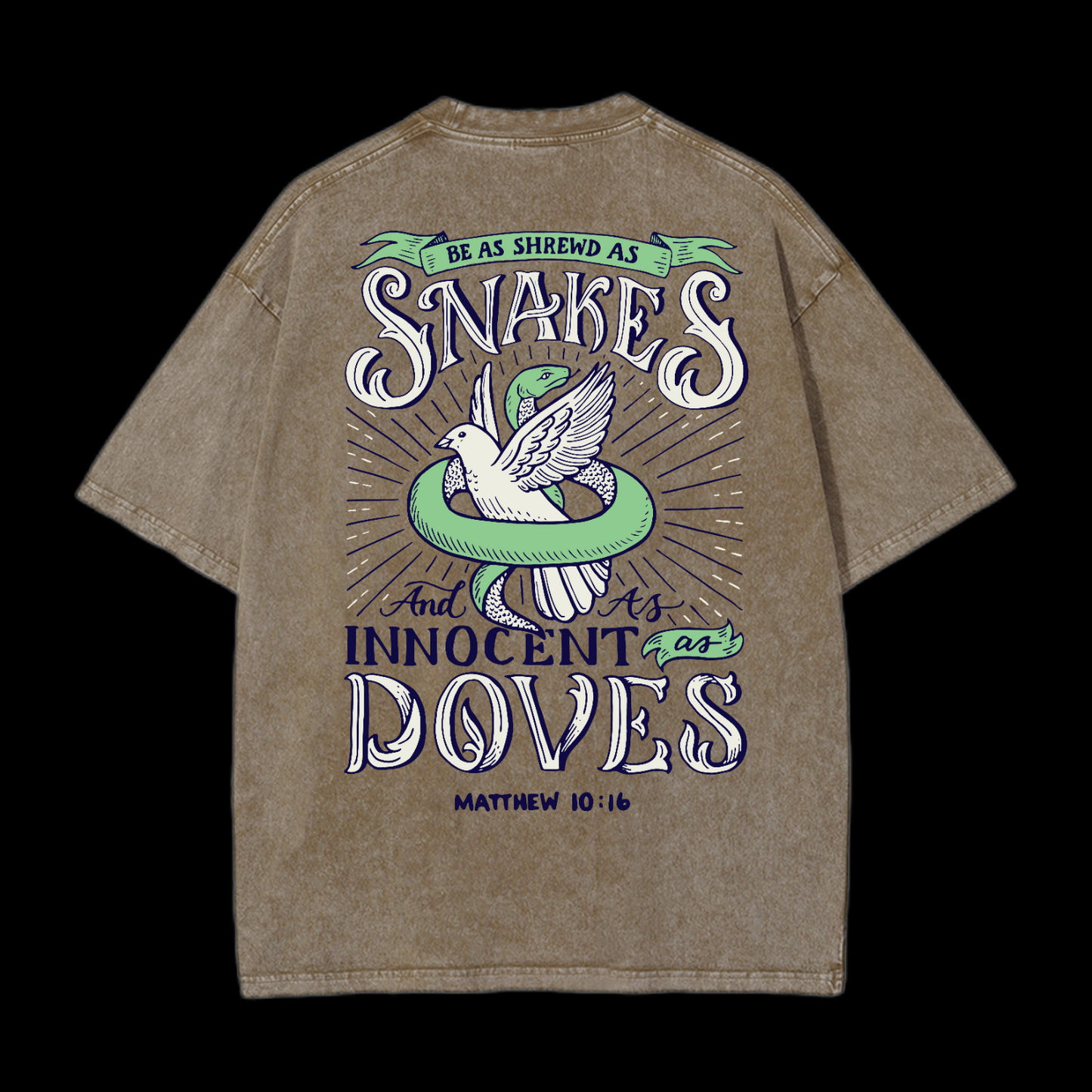 Be As Shrewd As Snakes And As Innocent As Doves Washed T-Shirt