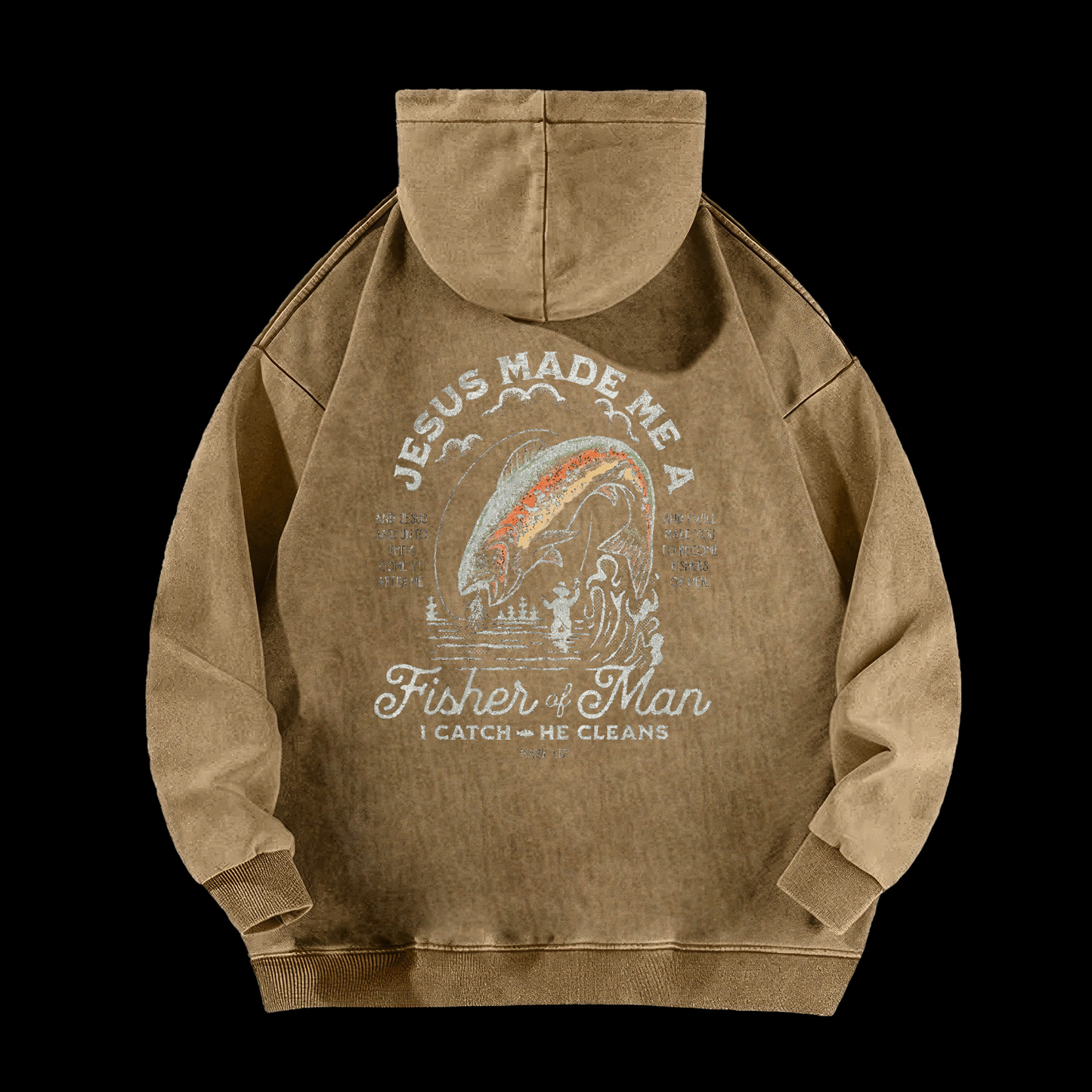 Jesus Made Me A Fisher Of Man Washed Hoodie