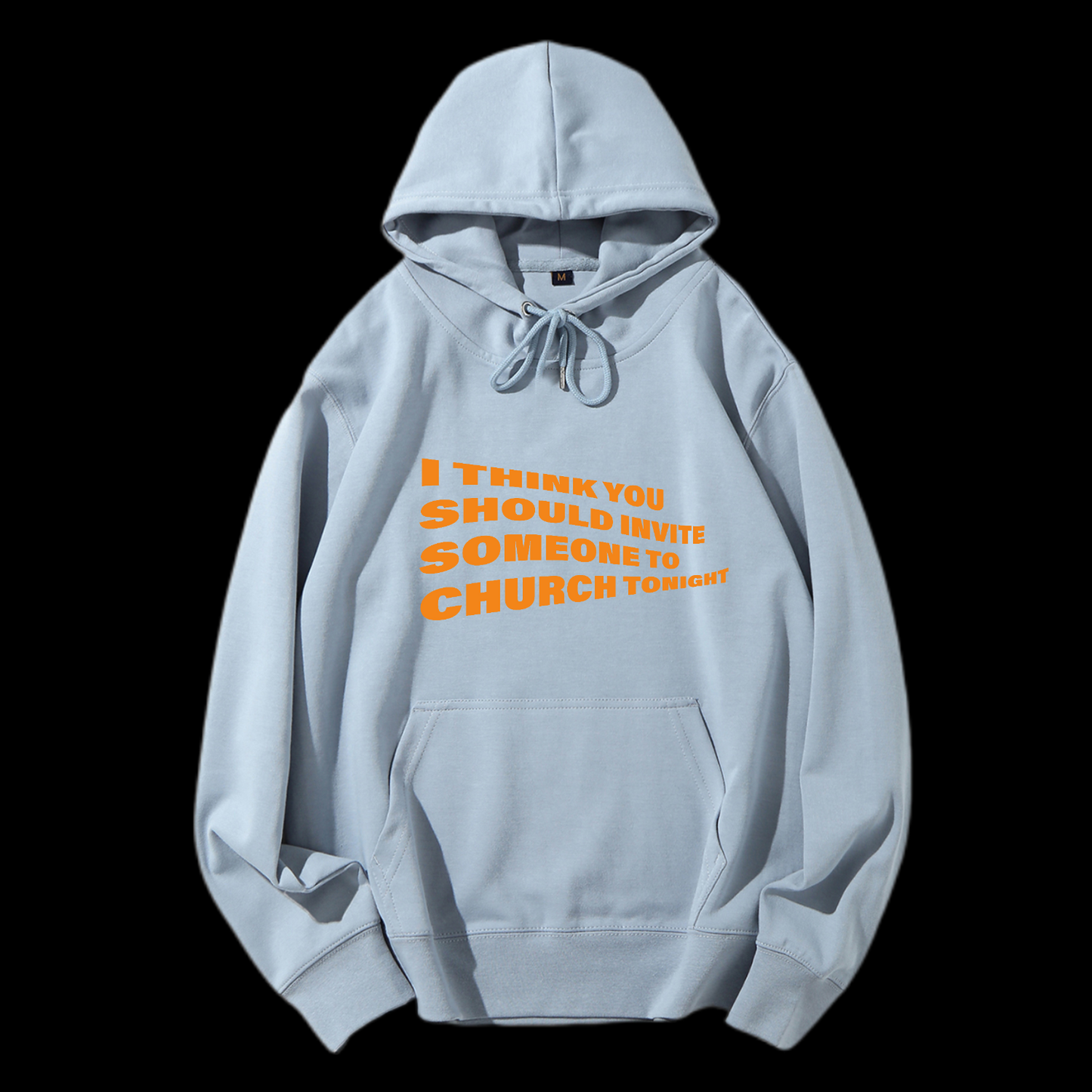 I Think You Should Invite Someone To Church Tonight Drawstring Hoodie