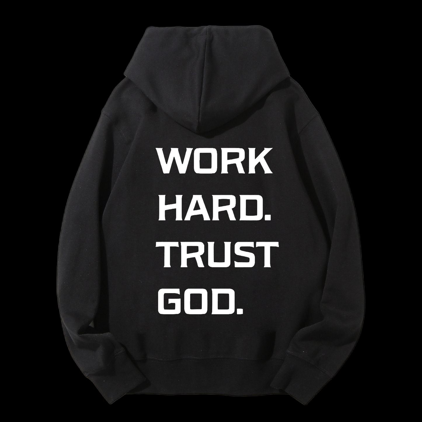 Work Hard Trust God Drawstring Hoodie
