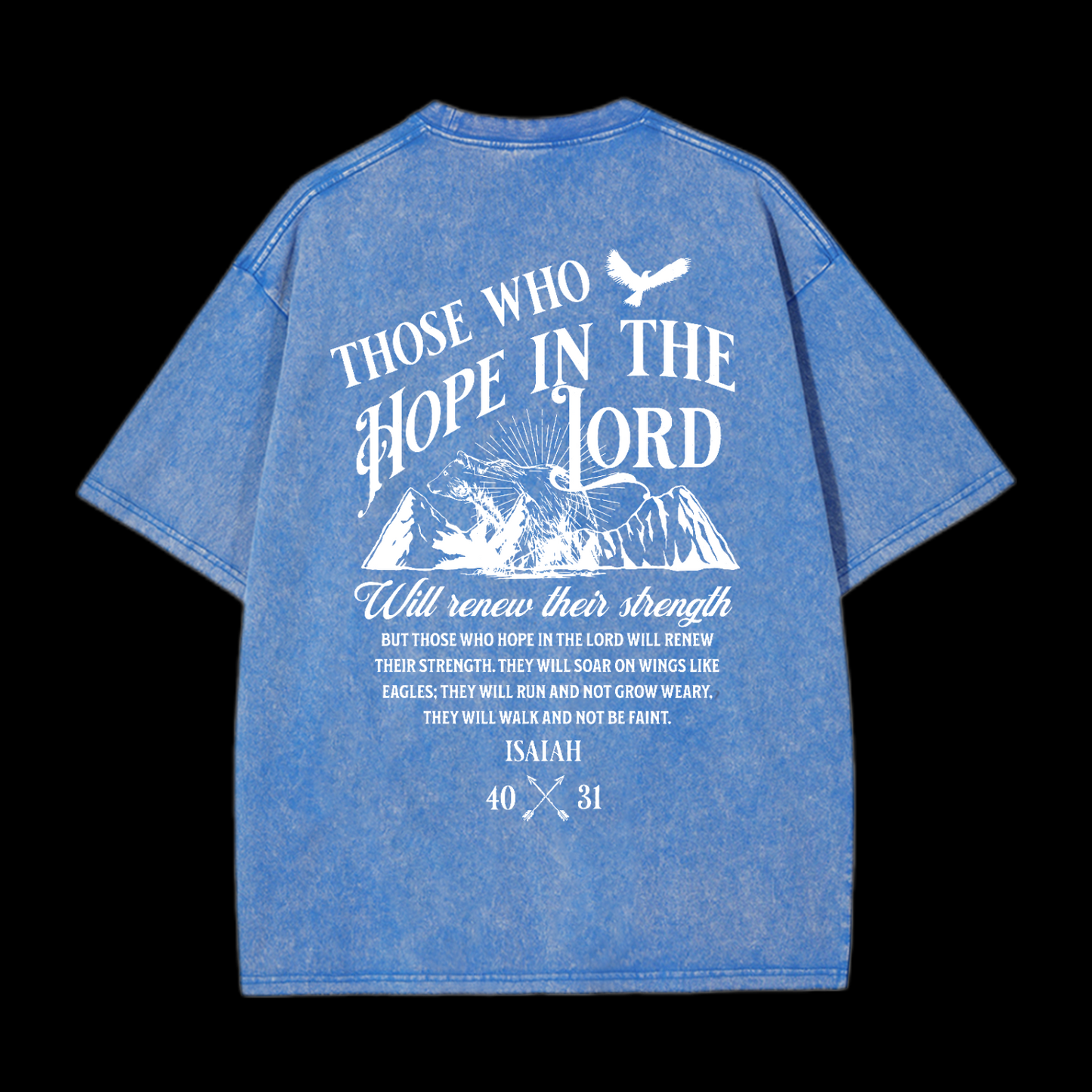 Those Who Hope In The Lord Will Renew Their Strength Washed T-Shirt