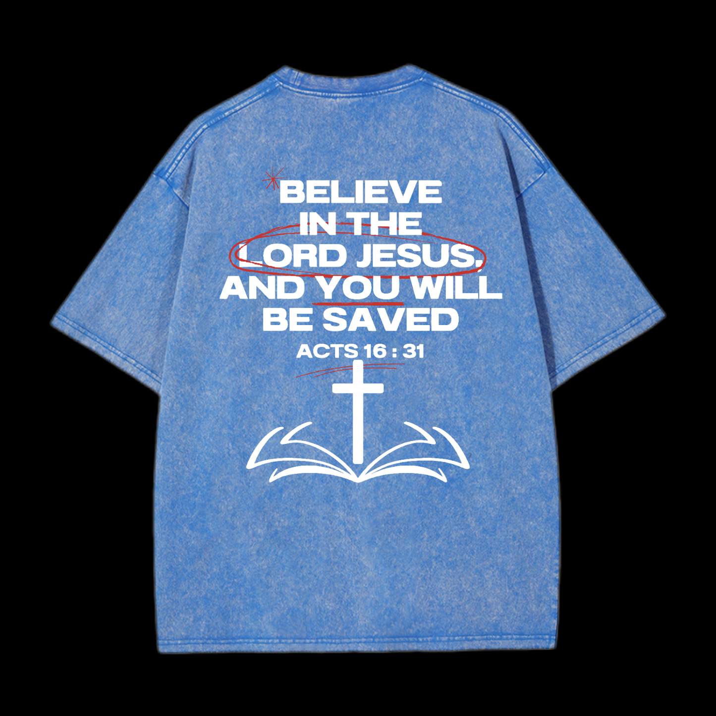 Believe In The Lord Jesus Washed T-Shirt