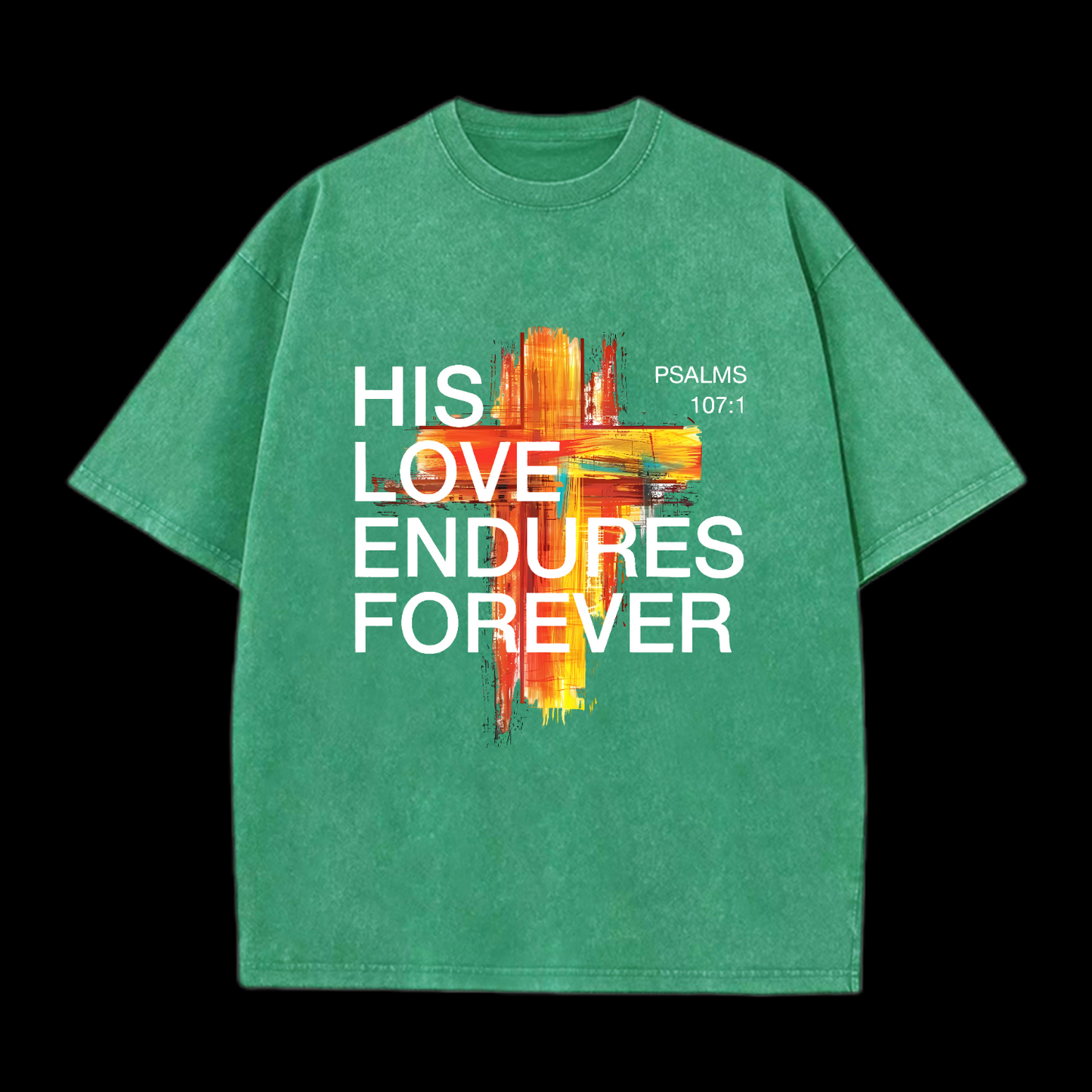 His Love Endures Forever Washed T-Shirt