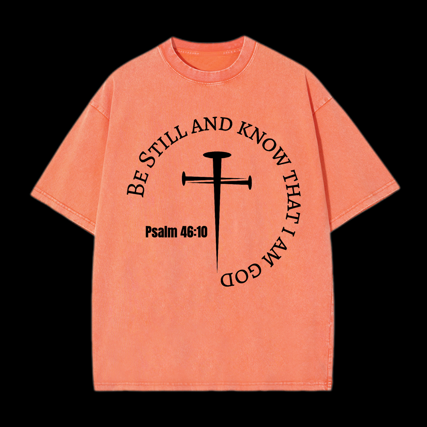 Be Still And Know That I Am God Washed T-Shirt