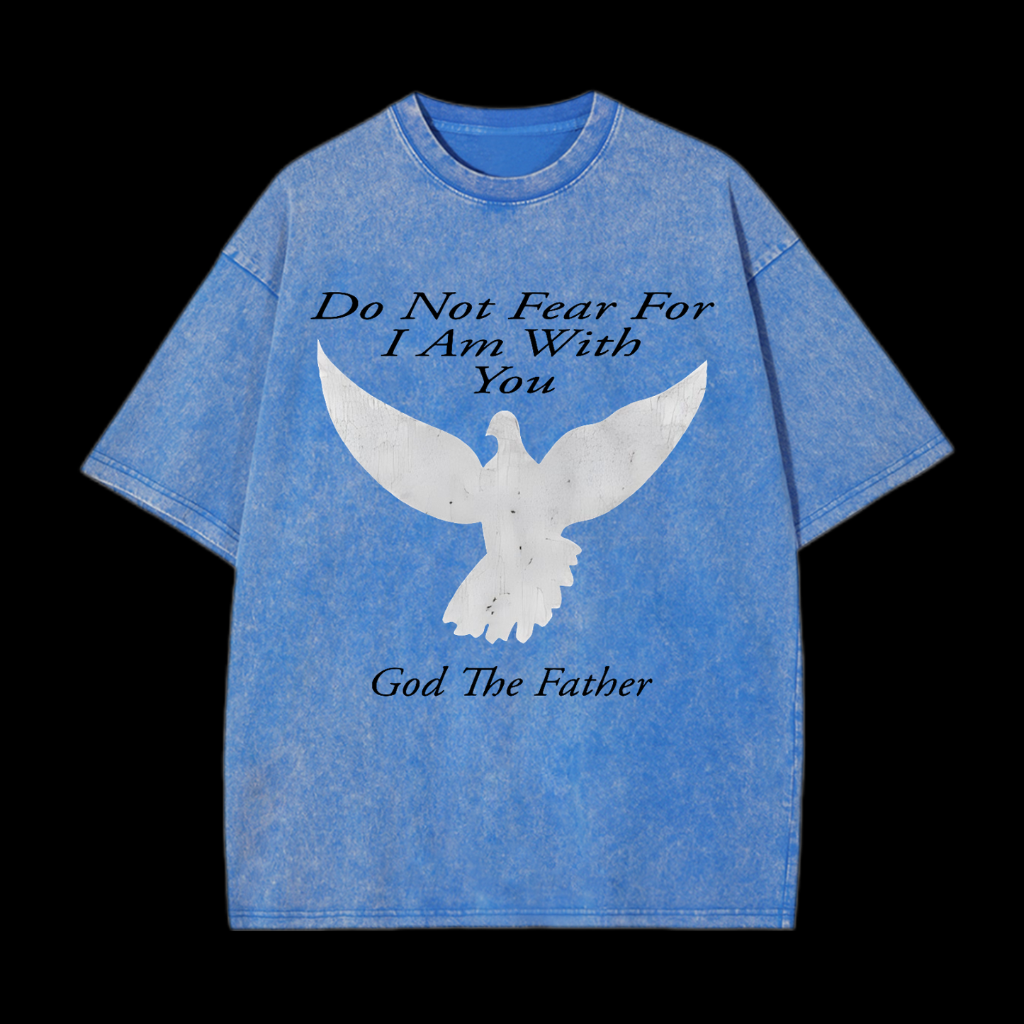 Do Not Fear Washed T-Shirt