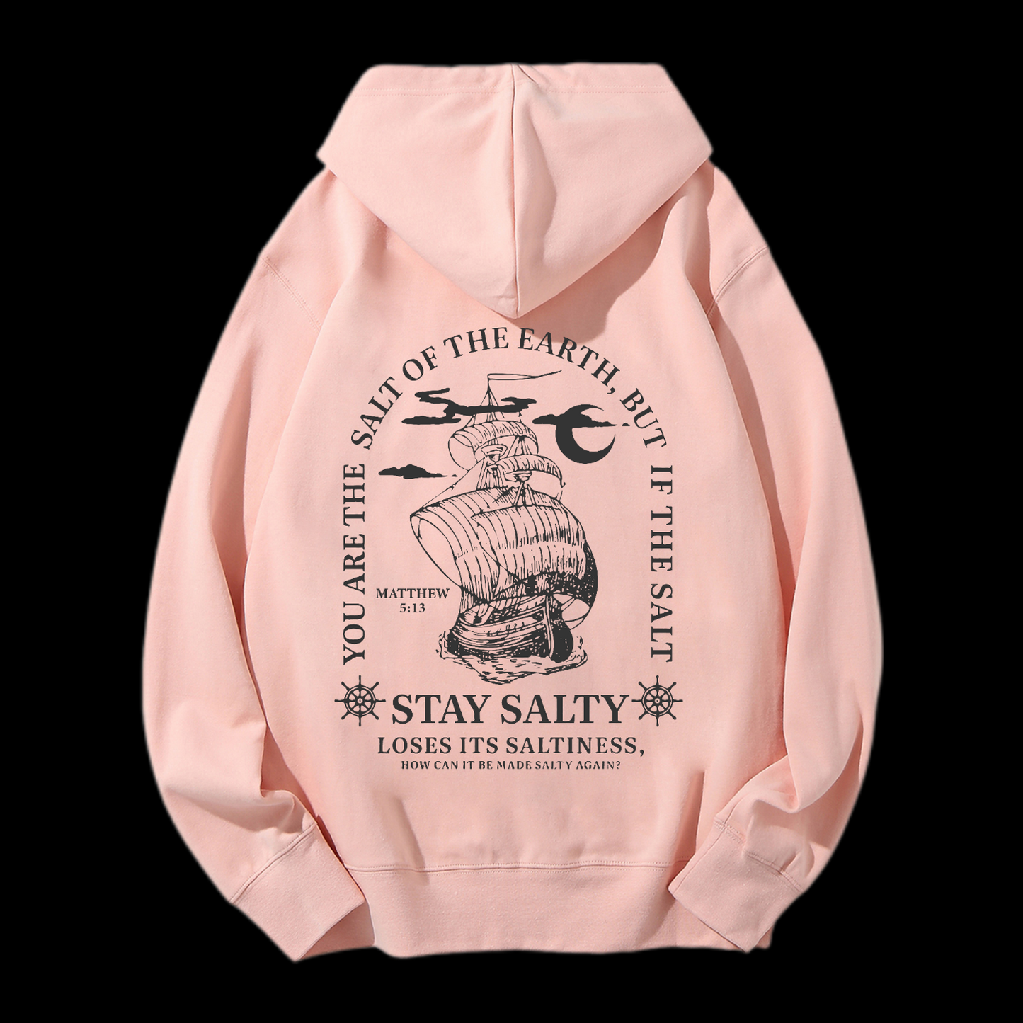 You Are The Salt Of The Earth,But If The Salt Drawstring Hoodie